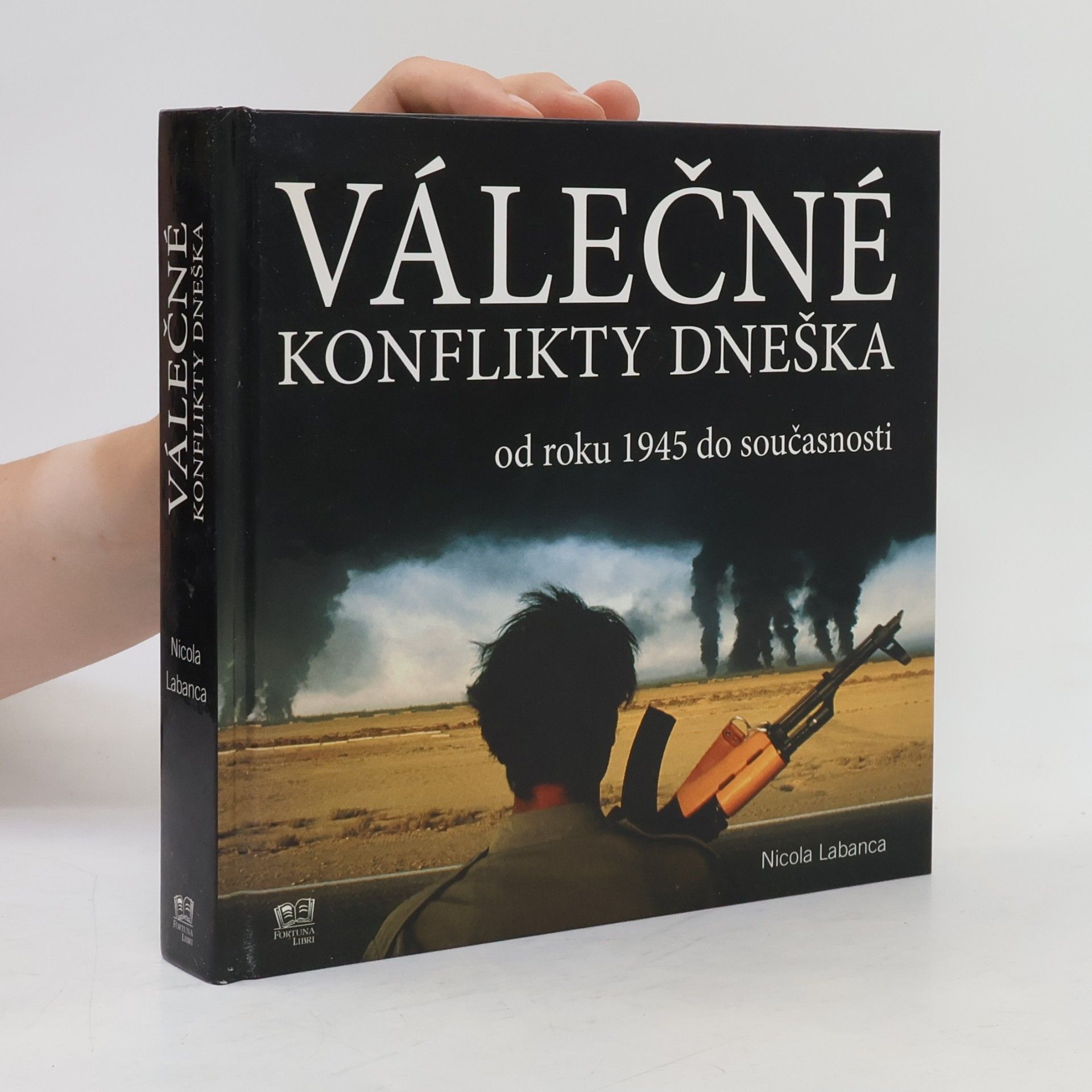 Nicola Labanca Válečné konflikty dneška od roku 1945 do současnosti