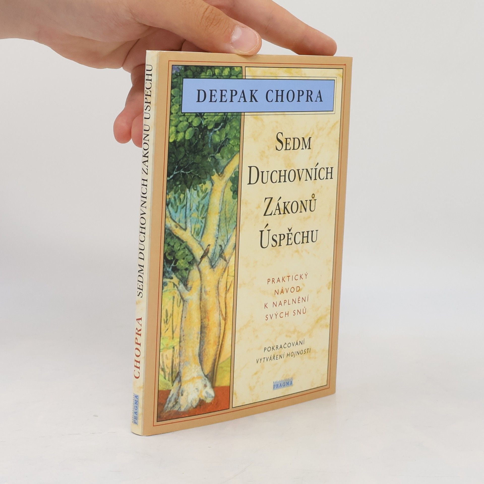 Deepak Chopra Sedm duchovních zákonů úspěchu: Praktický návod k naplnění svých snů