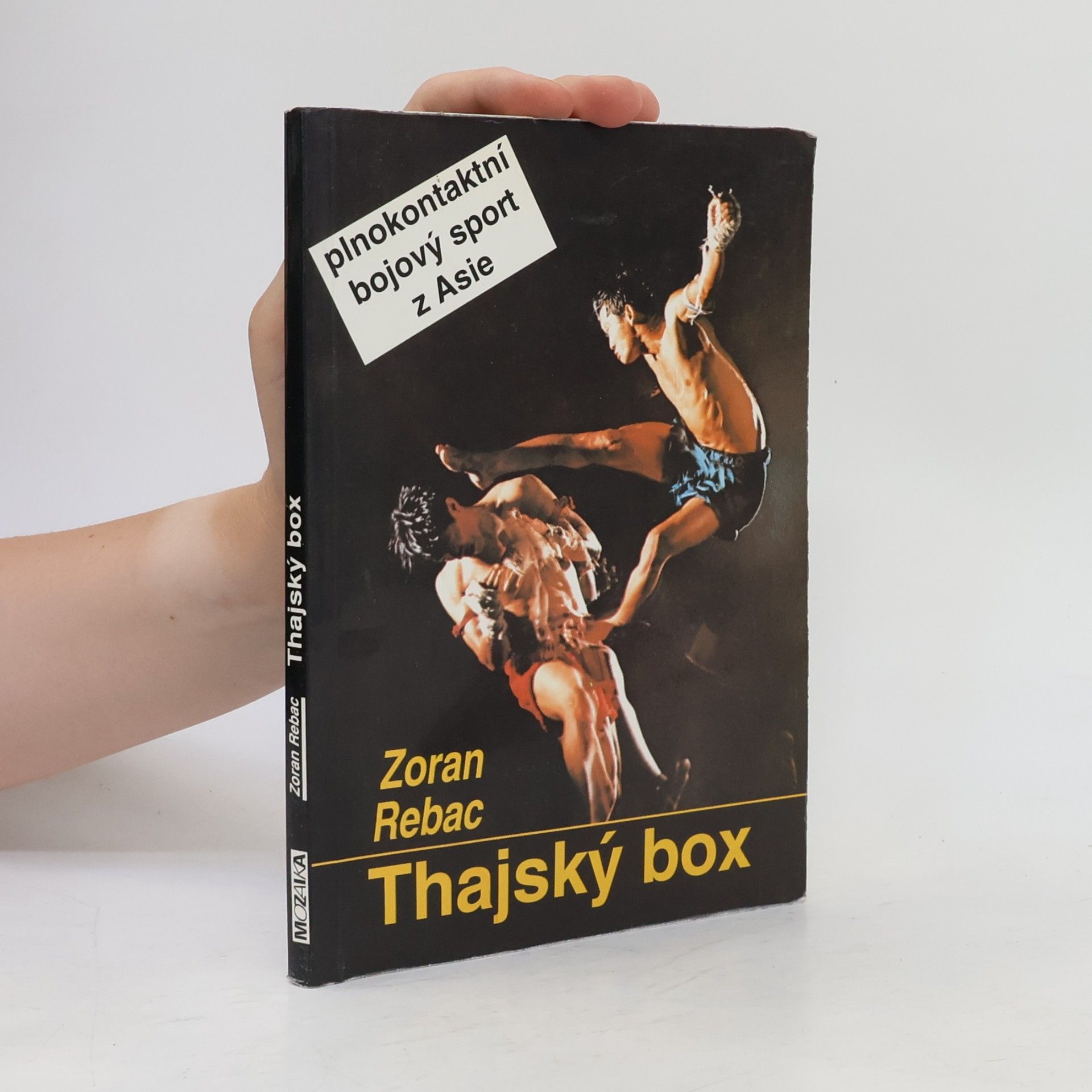 Zoran Rebac Thajský box - plnokontaktní bojový sport z Asie