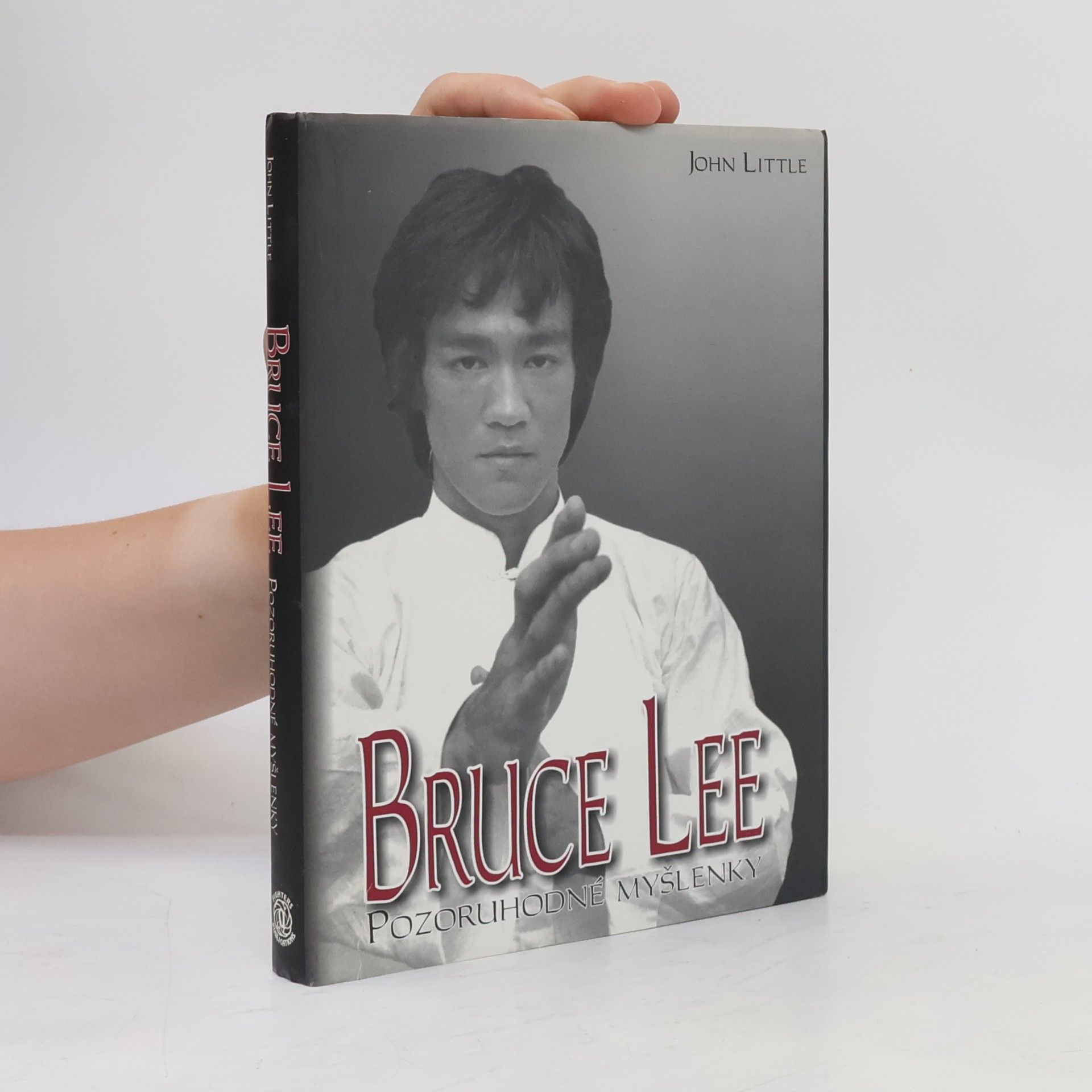 John Little Pozoruhodné myšlenky: Moudrost Bruce Leeho pro každý den