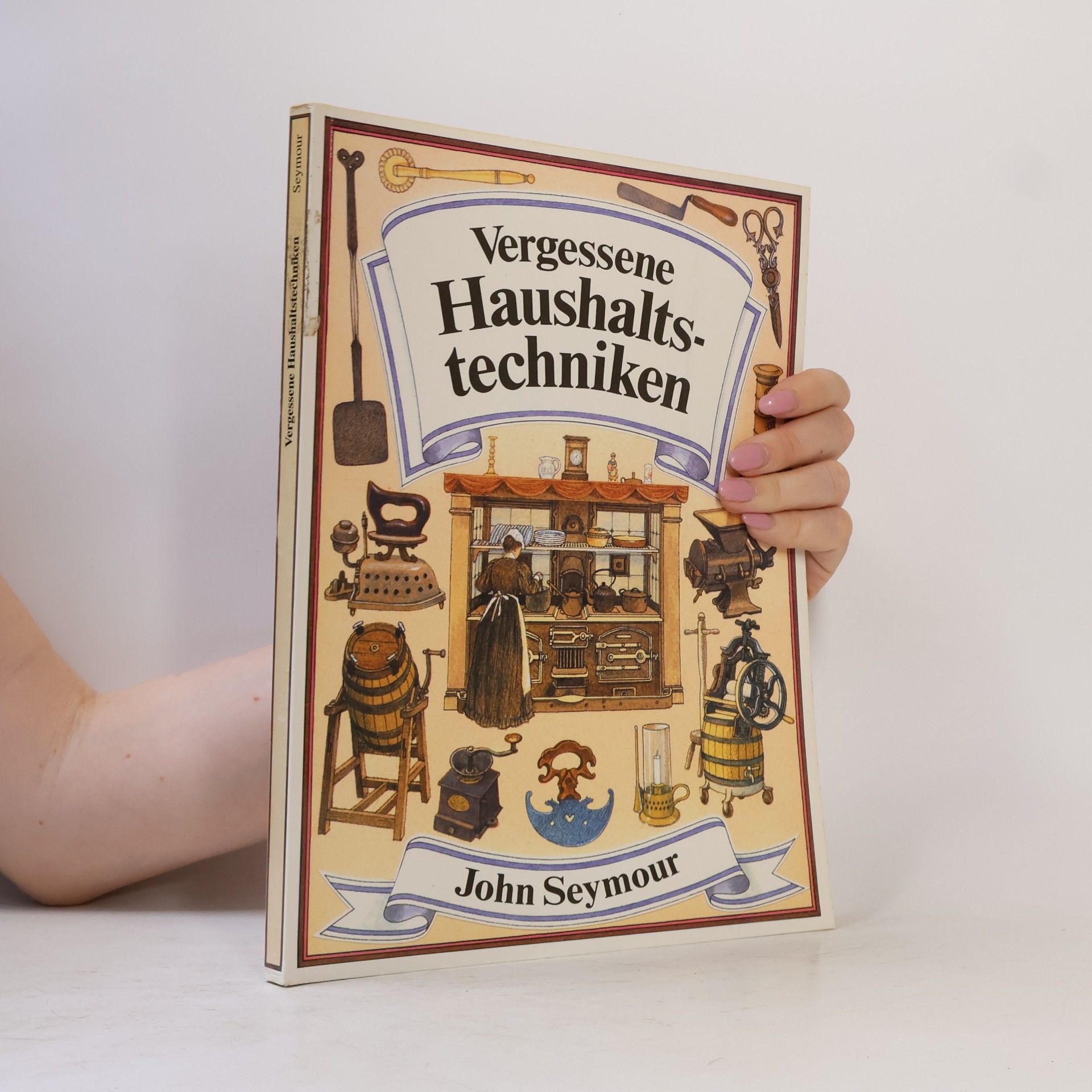 John Seymour Vergessene Haushaltstechniken