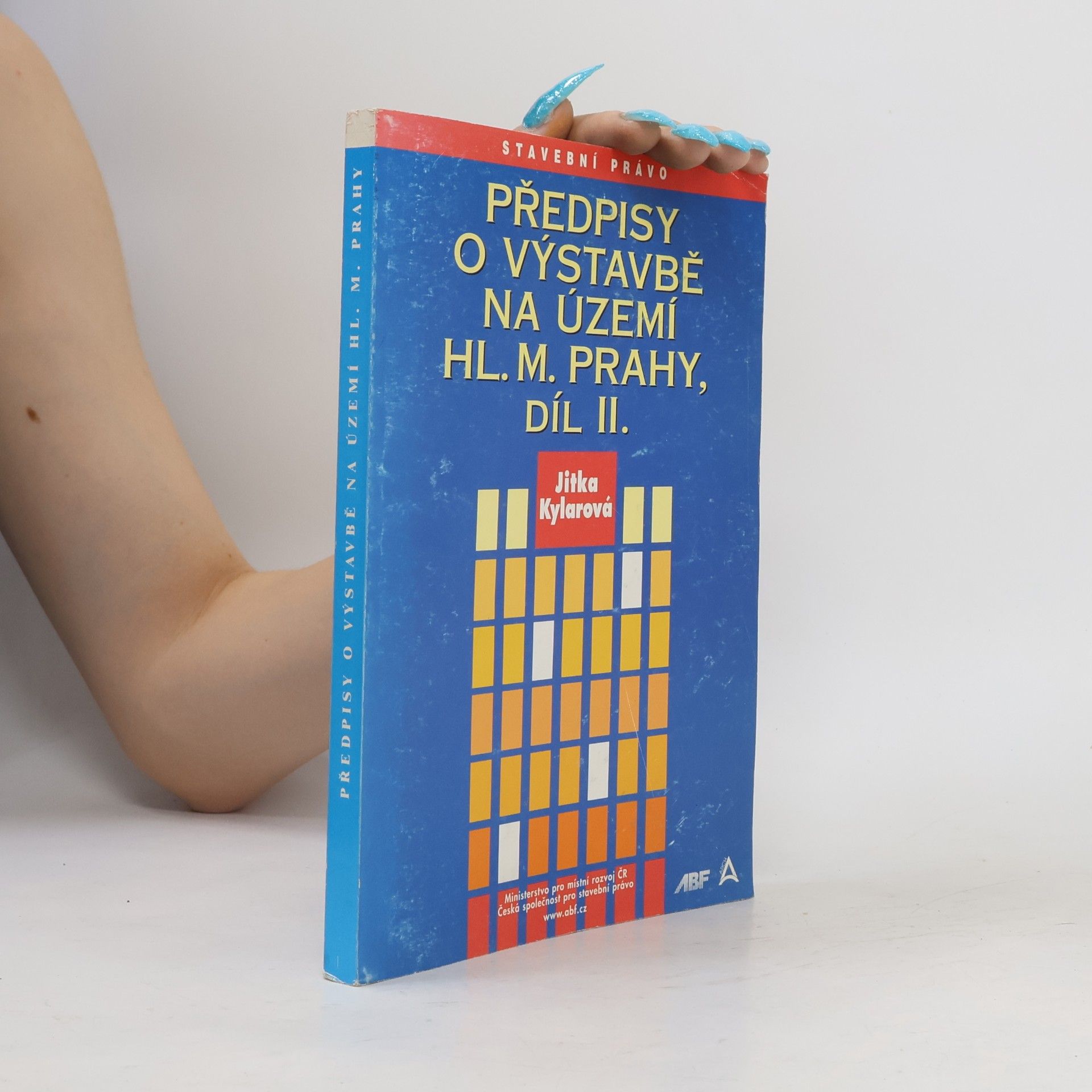 Jitka Kylarová Předpisy o výstavbě na území hl. m. Prahy, díl II.