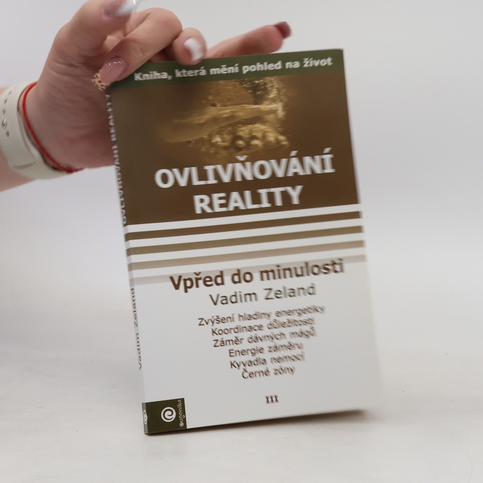 Vadim Zeland Ovlivňování reality. Díl III, Vpřed do minulosti