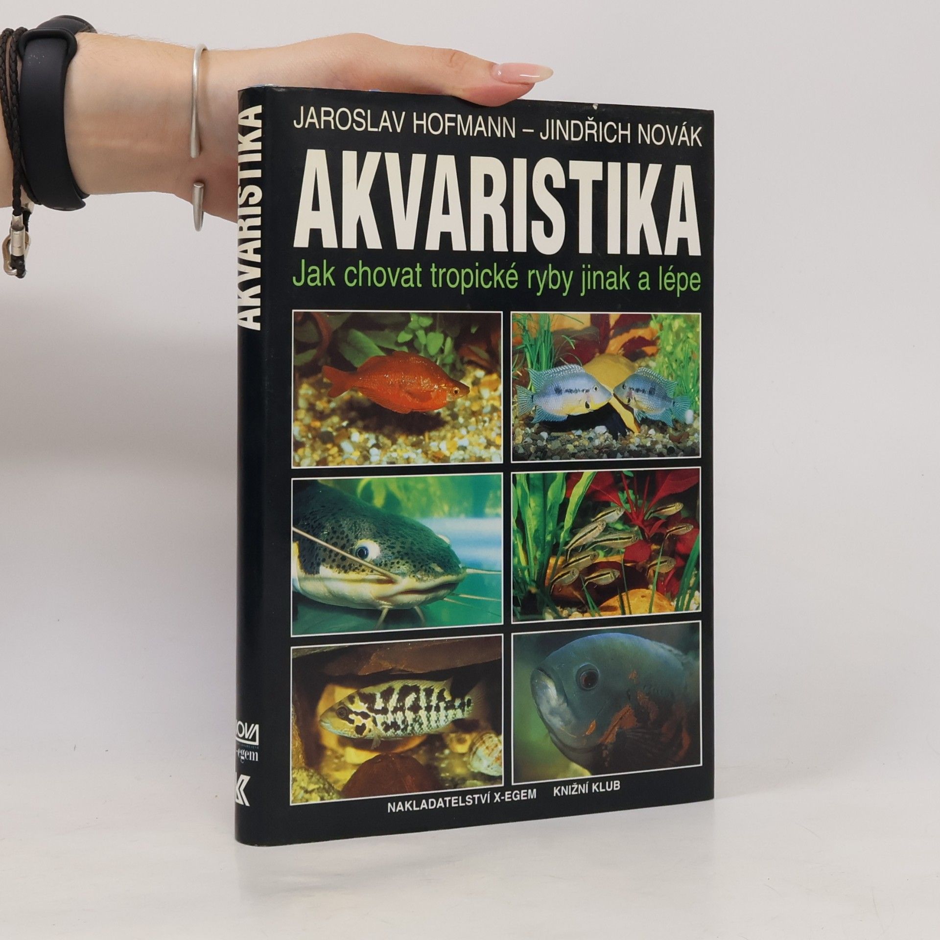 Jaroslav Hofmann Akvaristika. Jak chovat tropické ryby jinak a lépe