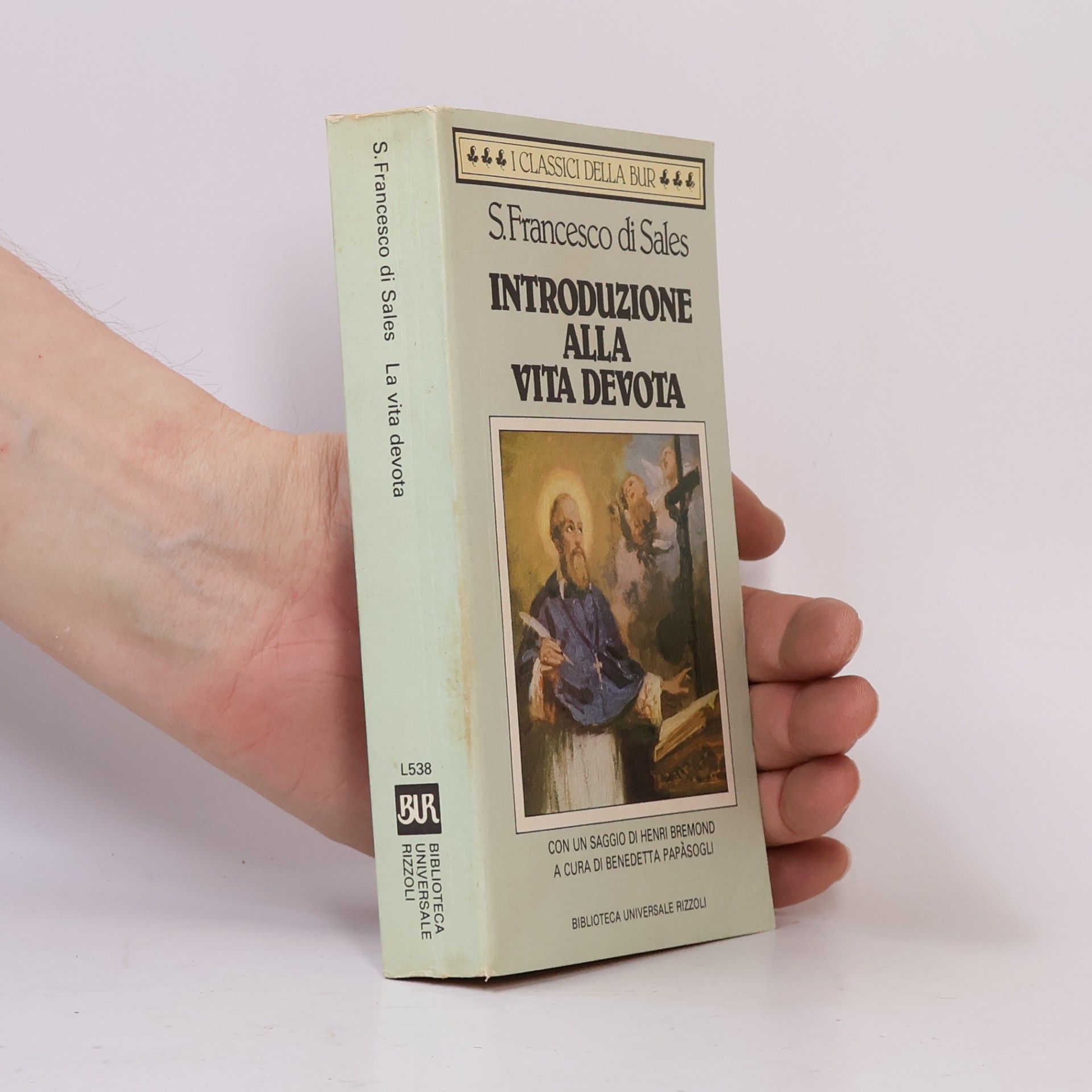 Francis de Sales I Classici della BUR - 538: Introduzione alla vita devota