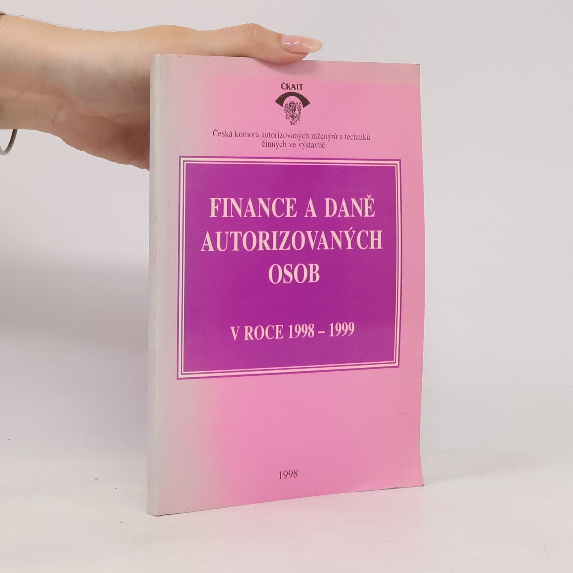 Kolektiv autorů Finance a daně autorizovaných osob v roce 1998-1999