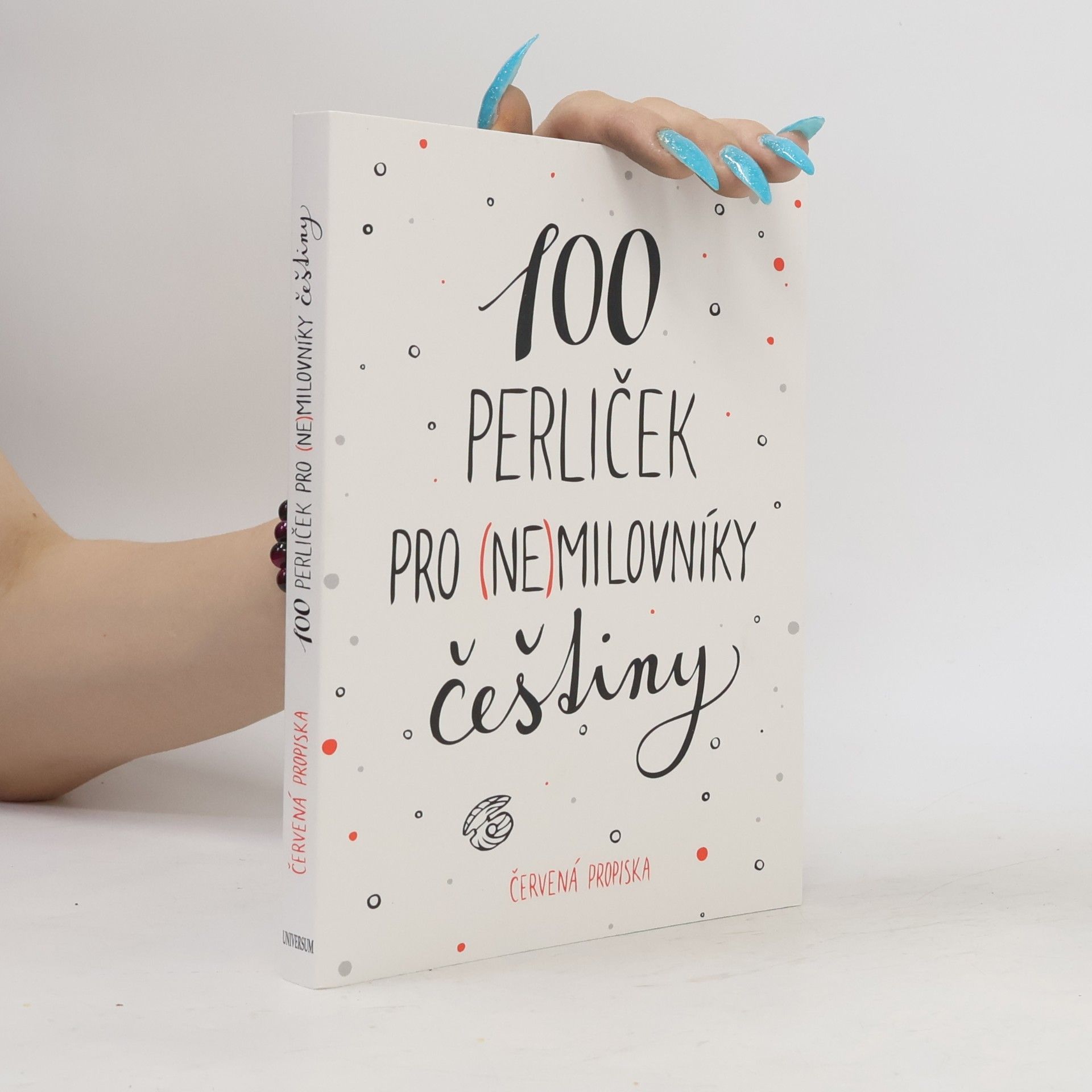 Anna Macková 100 perliček pro (ne)milovníky češtiny
