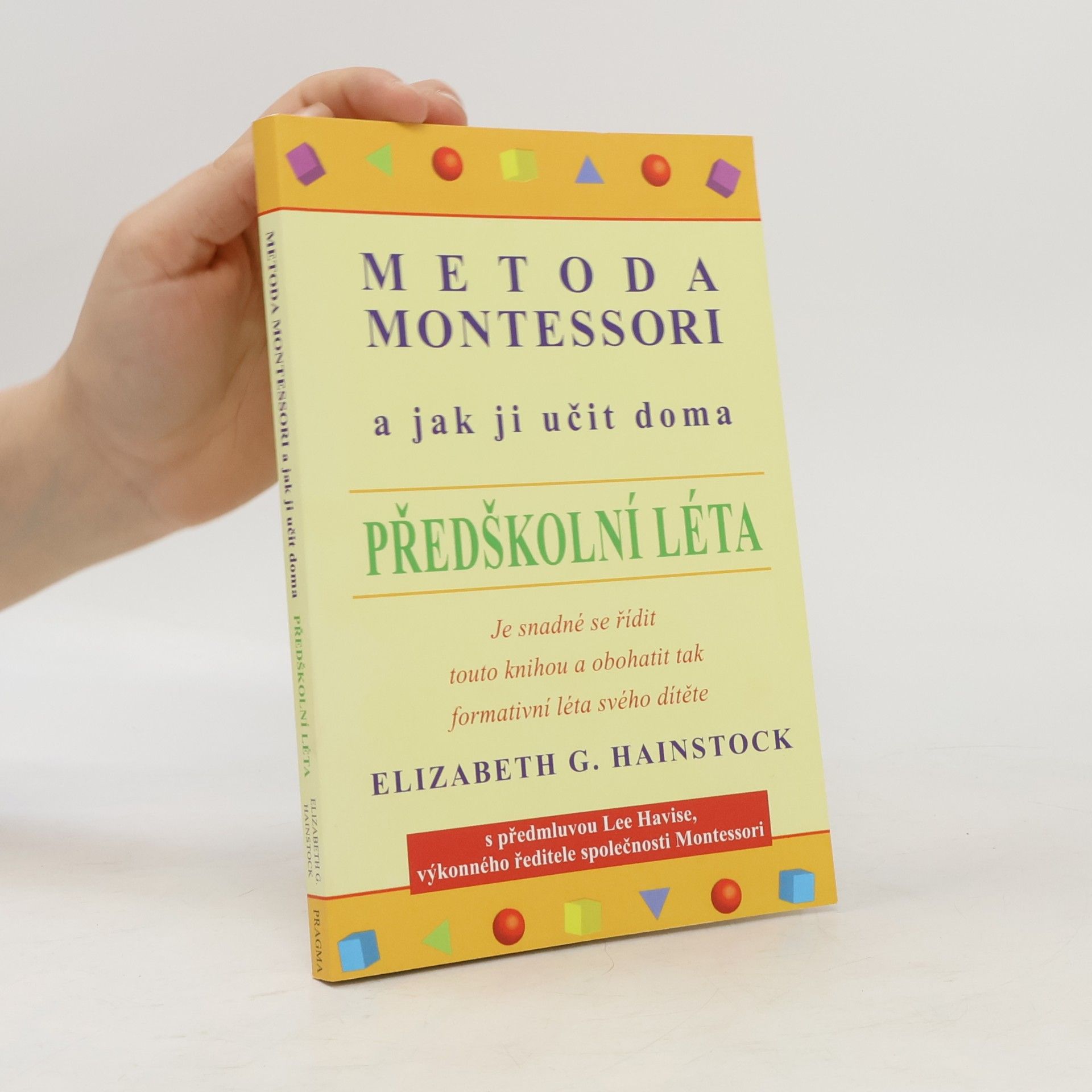 Elizabeth G. Hainstock Metoda Montessori a jak ji učit doma. Předškolní léta