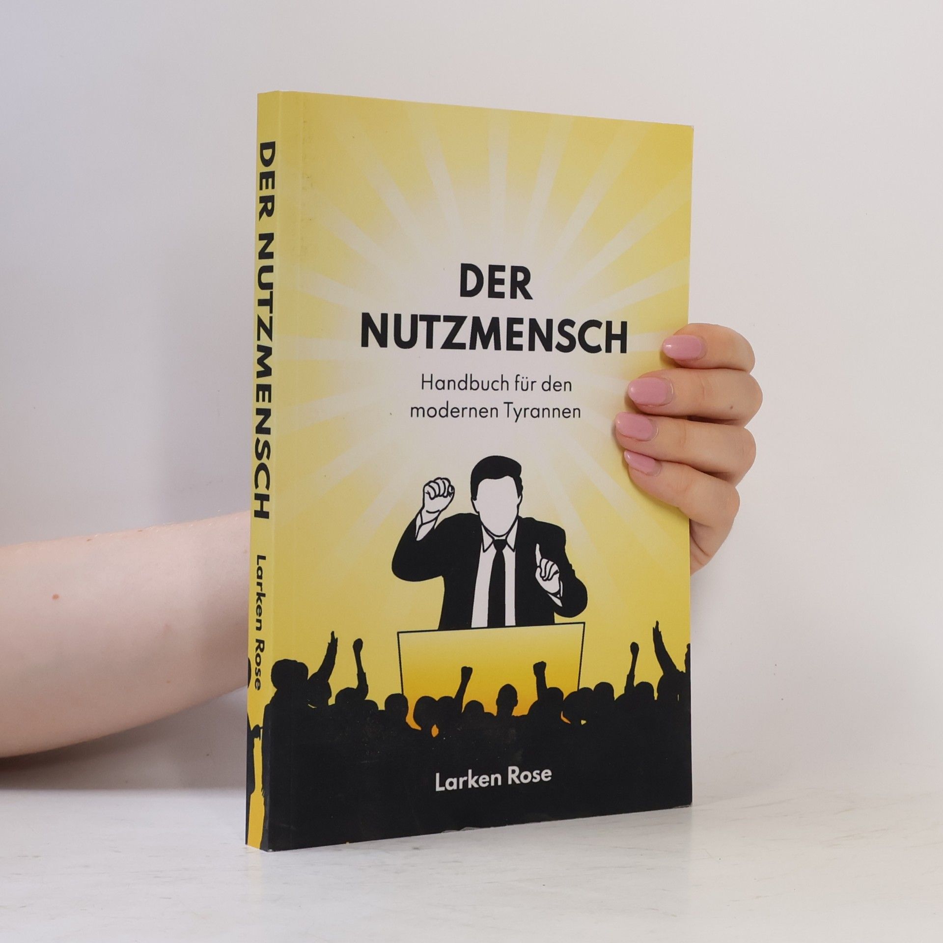 Larken Rose Der Nutzmensch
