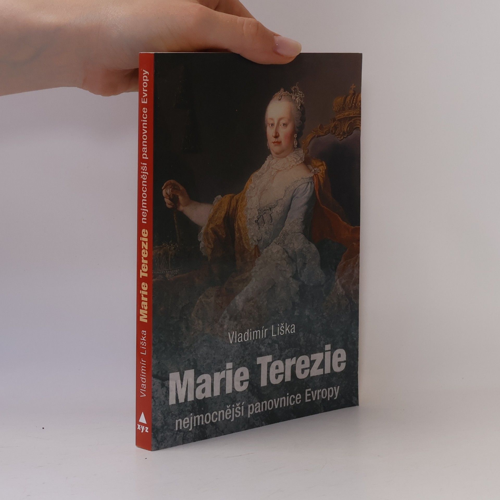 Vladimír Liška Marie Terezie: Nejmocnější panovnice Evropy