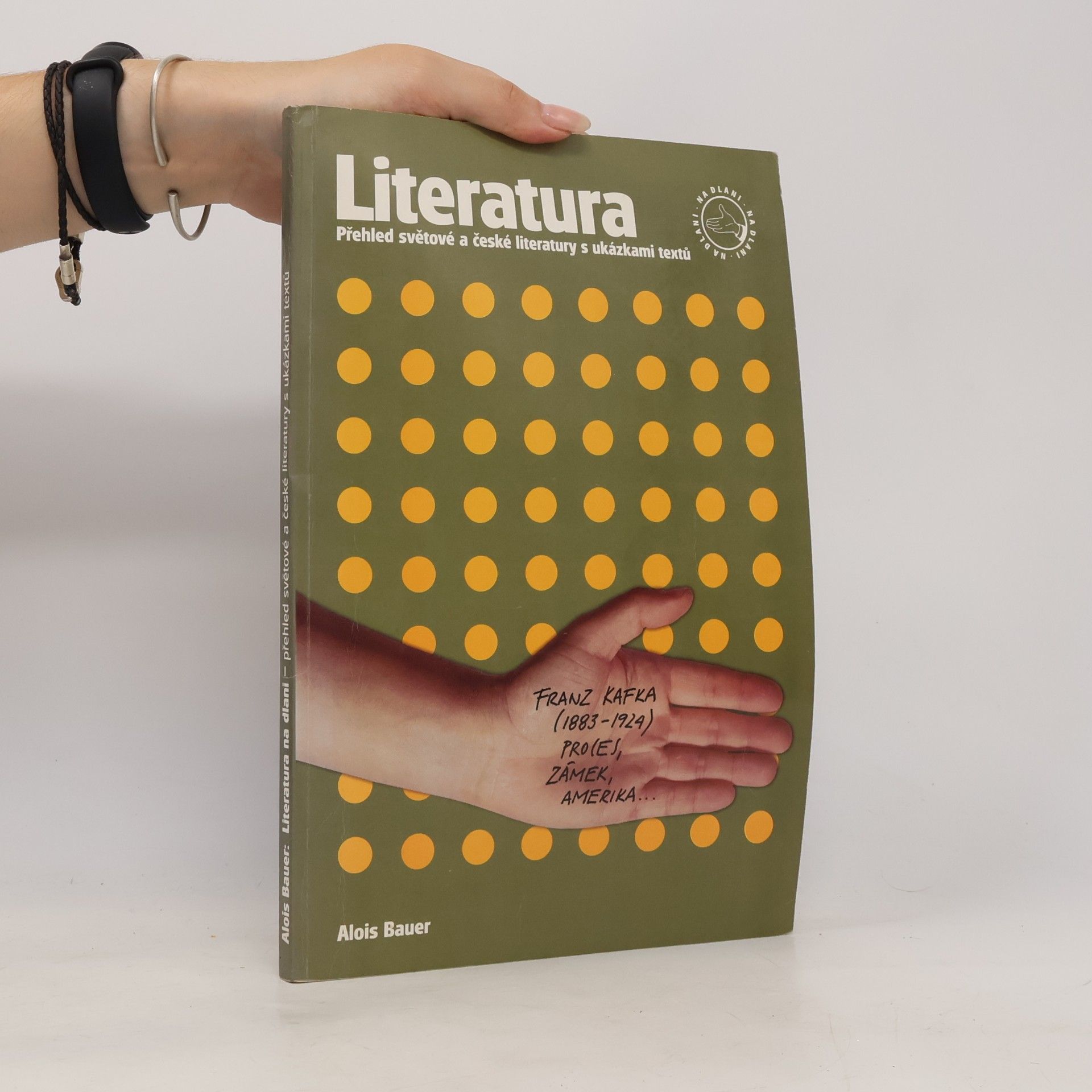 Alois Bauer Literatura na dlani : přehled světové a české literatury s ukázkami textů