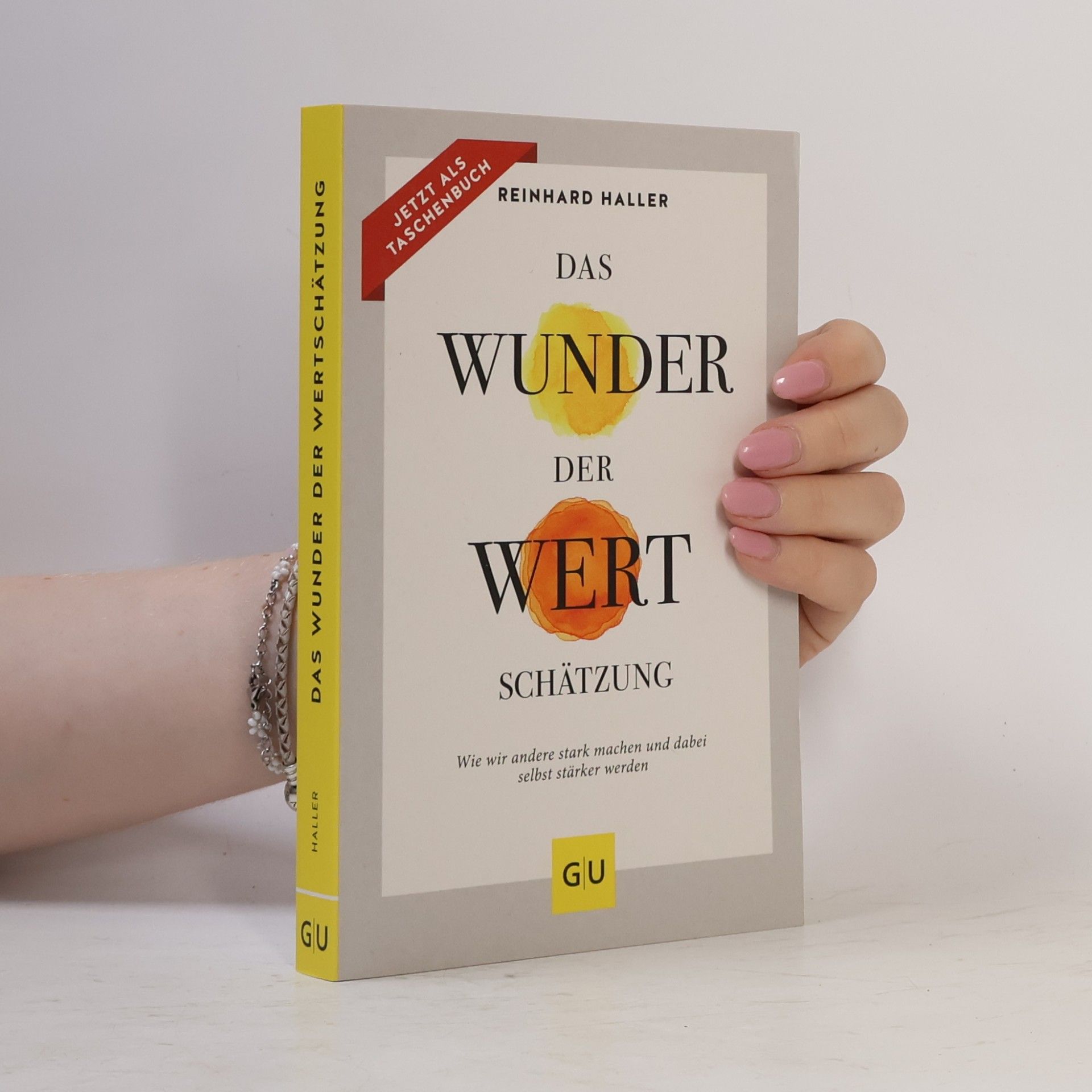 Reinhard Haller Das Wunder der Wertschätzung