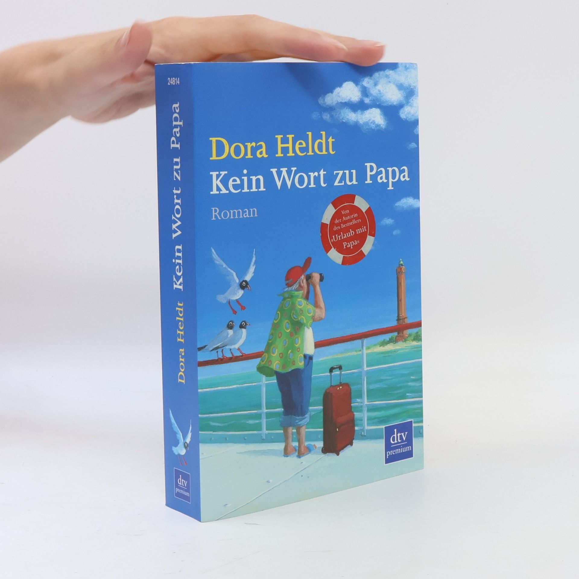Dora Heldt Kein Wort zu Papa