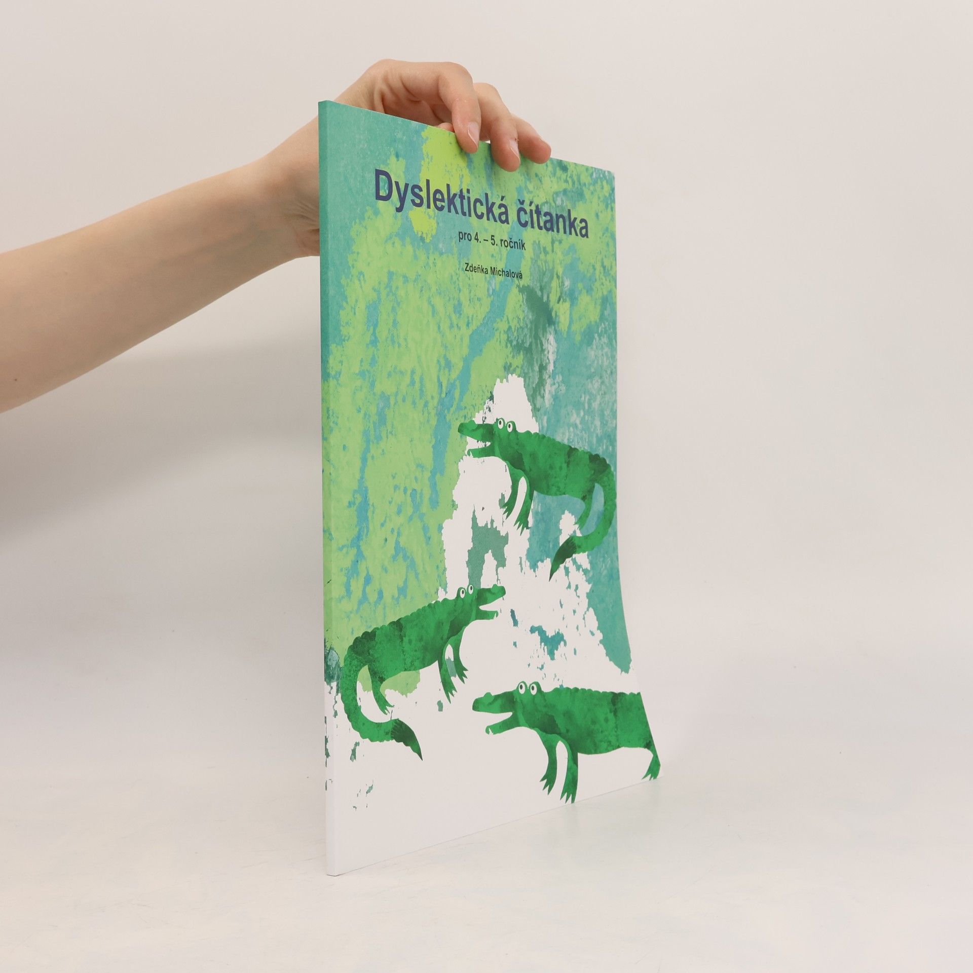 Zdena Michalová Dyslektická čítanka pro 4.-5. ročník: čítanka pro práci s dětmi se specifickými poruchami učení