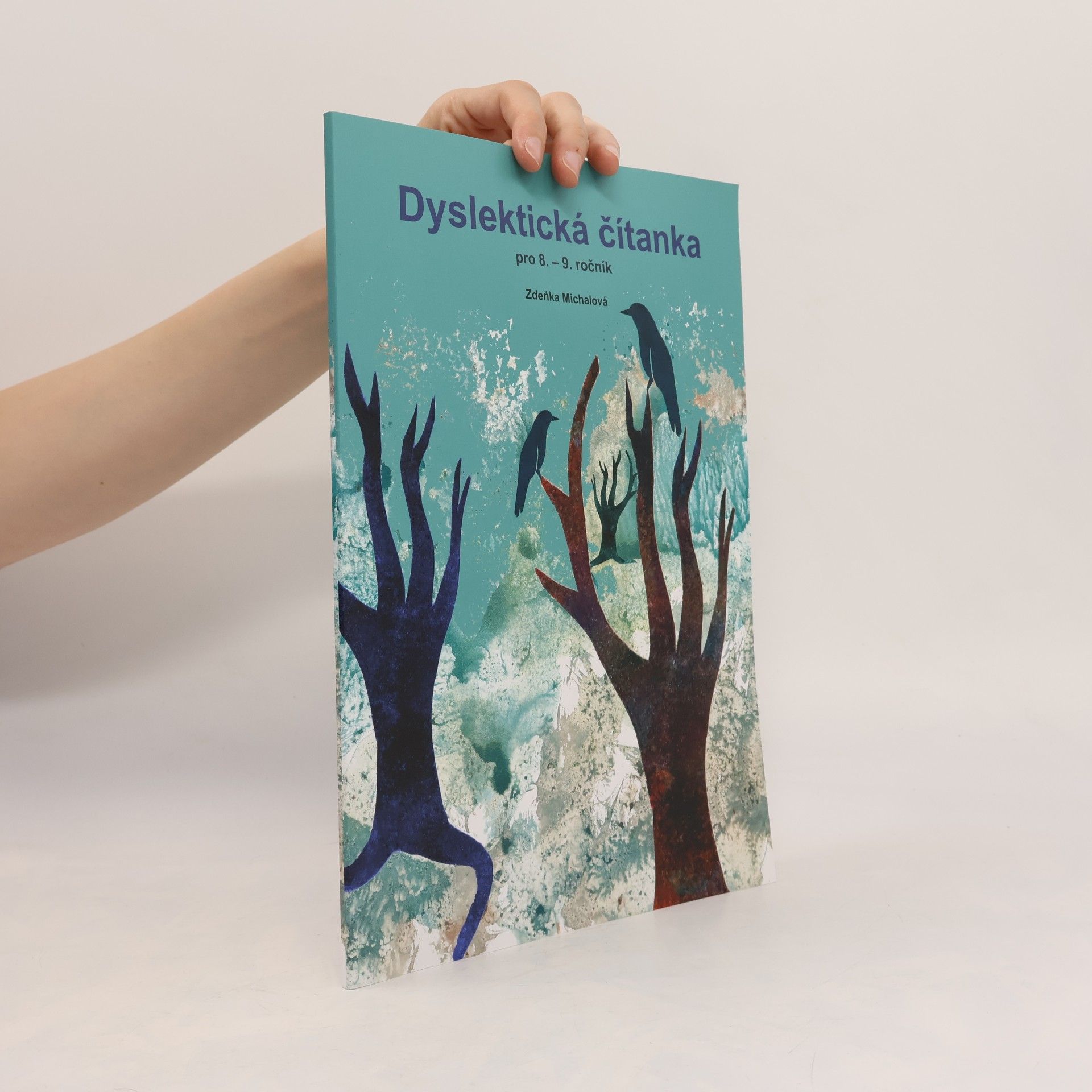 Zdena Michalová Dyslektická čítanka pro 8.-9. ročník: čítanka pro práci s dětmi se specifickými poruchami učení