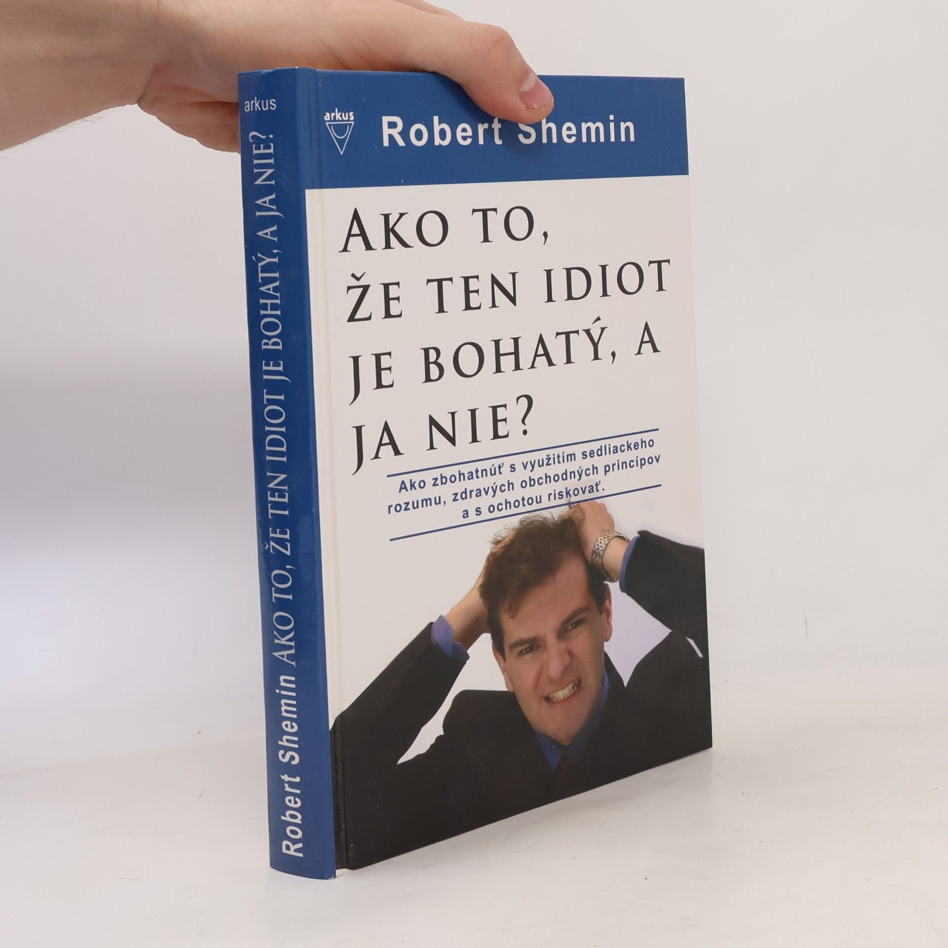 Robert Shemin Ako to, že ten idiot je bohatý, a ja nie?