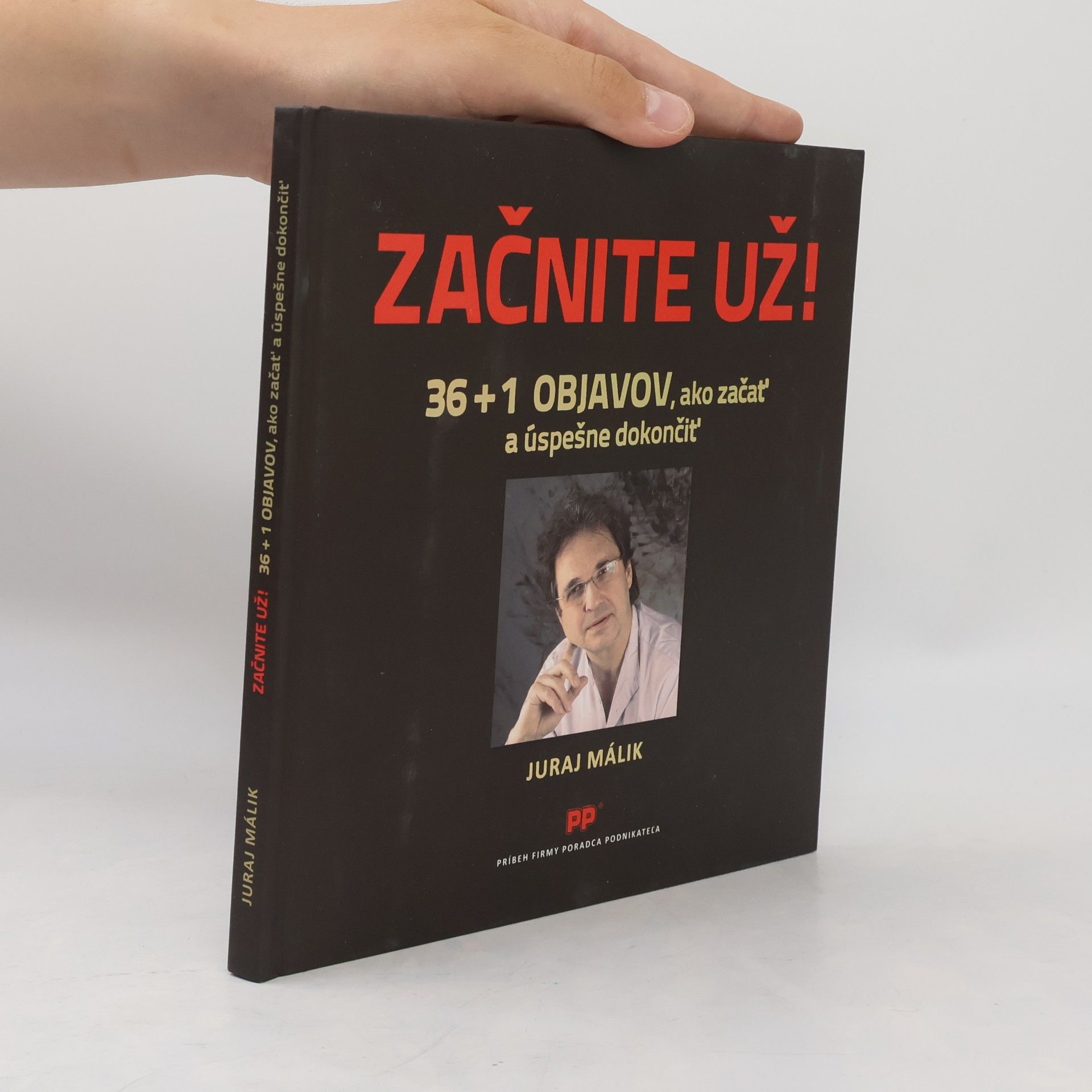 Juraj Málik Začnite už! 36 + 1 objavov, ako začať a úspešne dokončiť