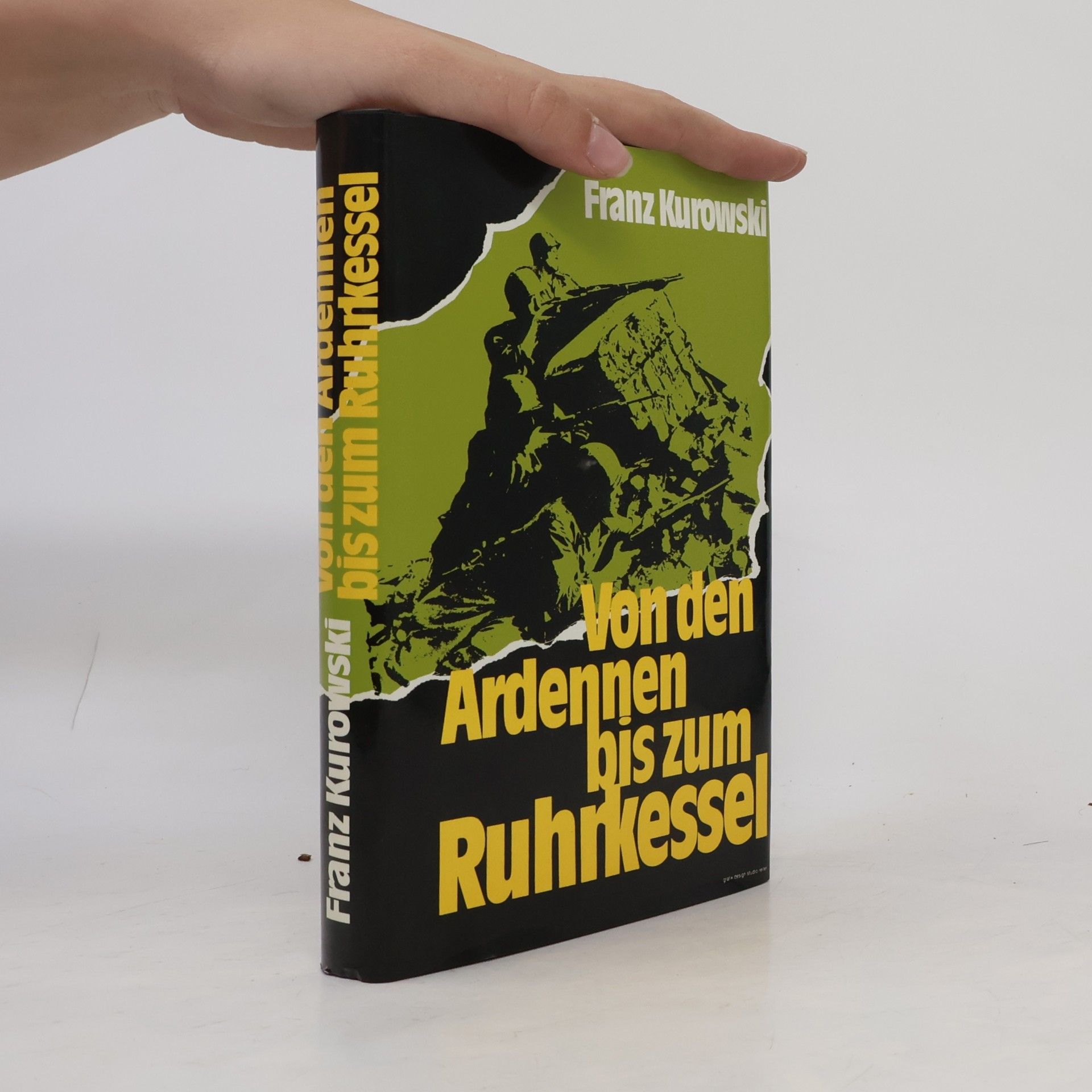 Franz Kurowski Von den Ardennen zum Ruhrkessel