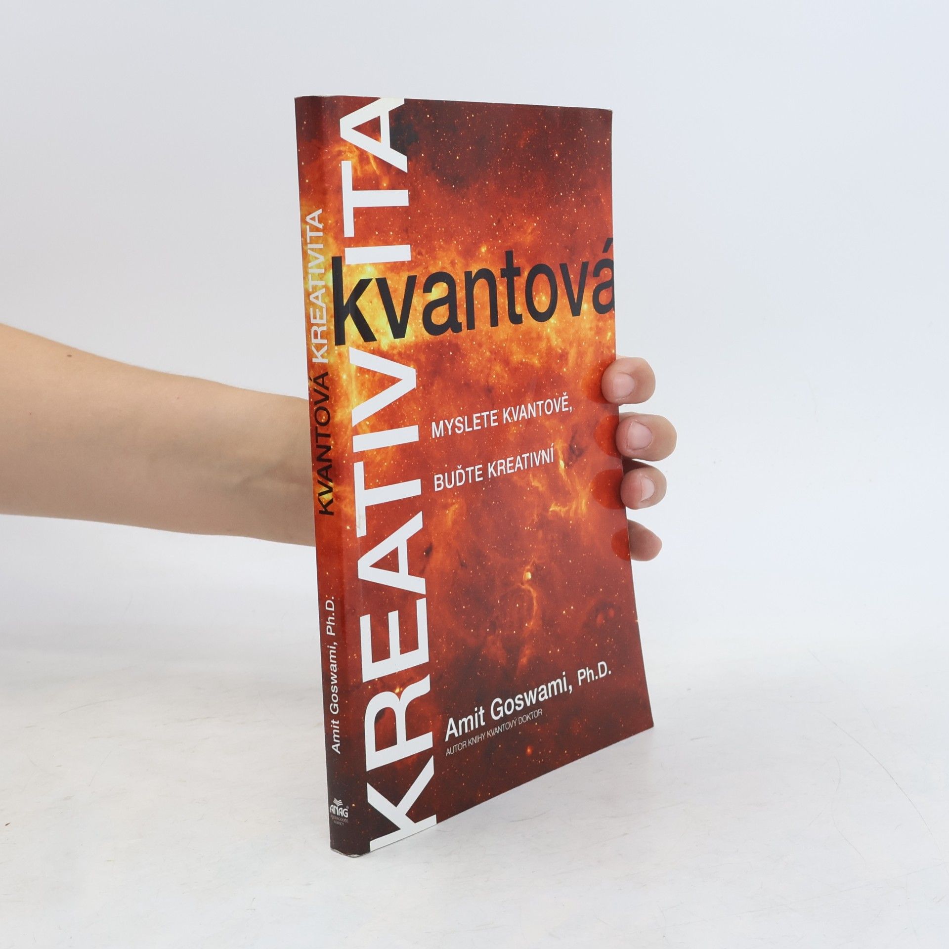 Amit Goswami Kvantová kreativita : myslete kvantově, buďte kreativní