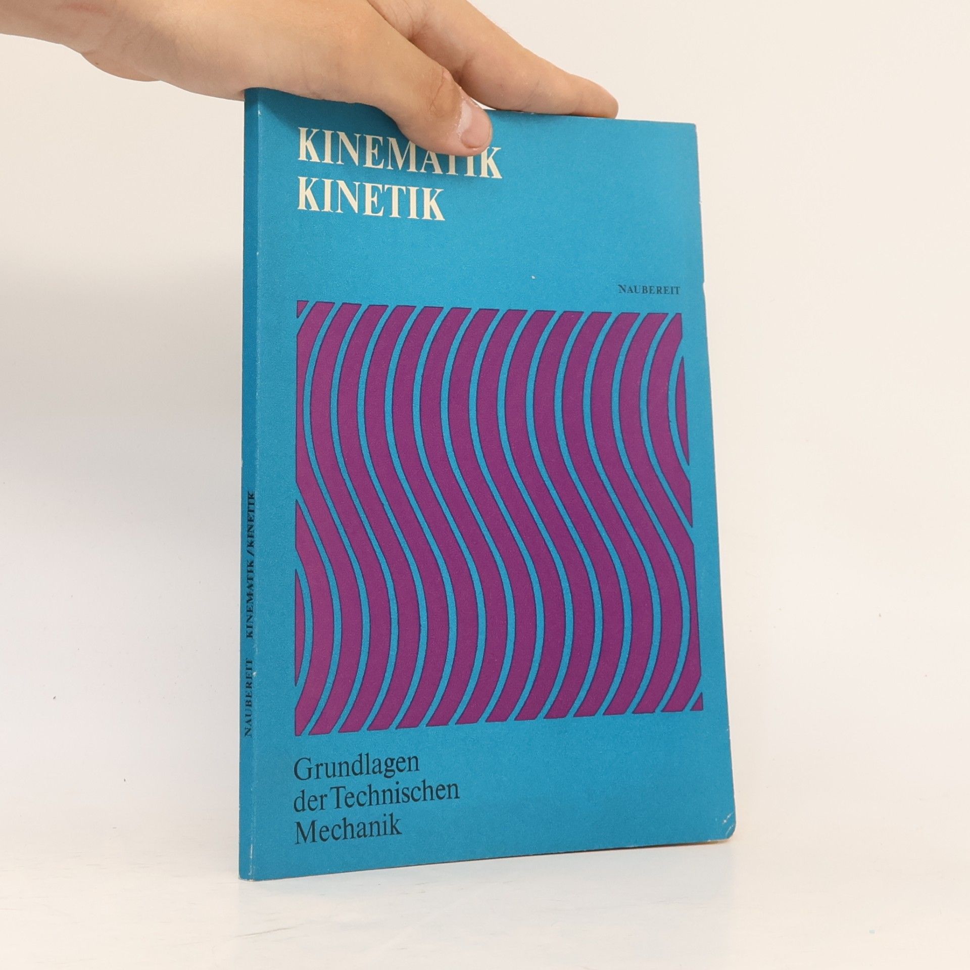 Autorenkollektiv Grundlagen der technischen Mechanik. Kinematik, Kinetik