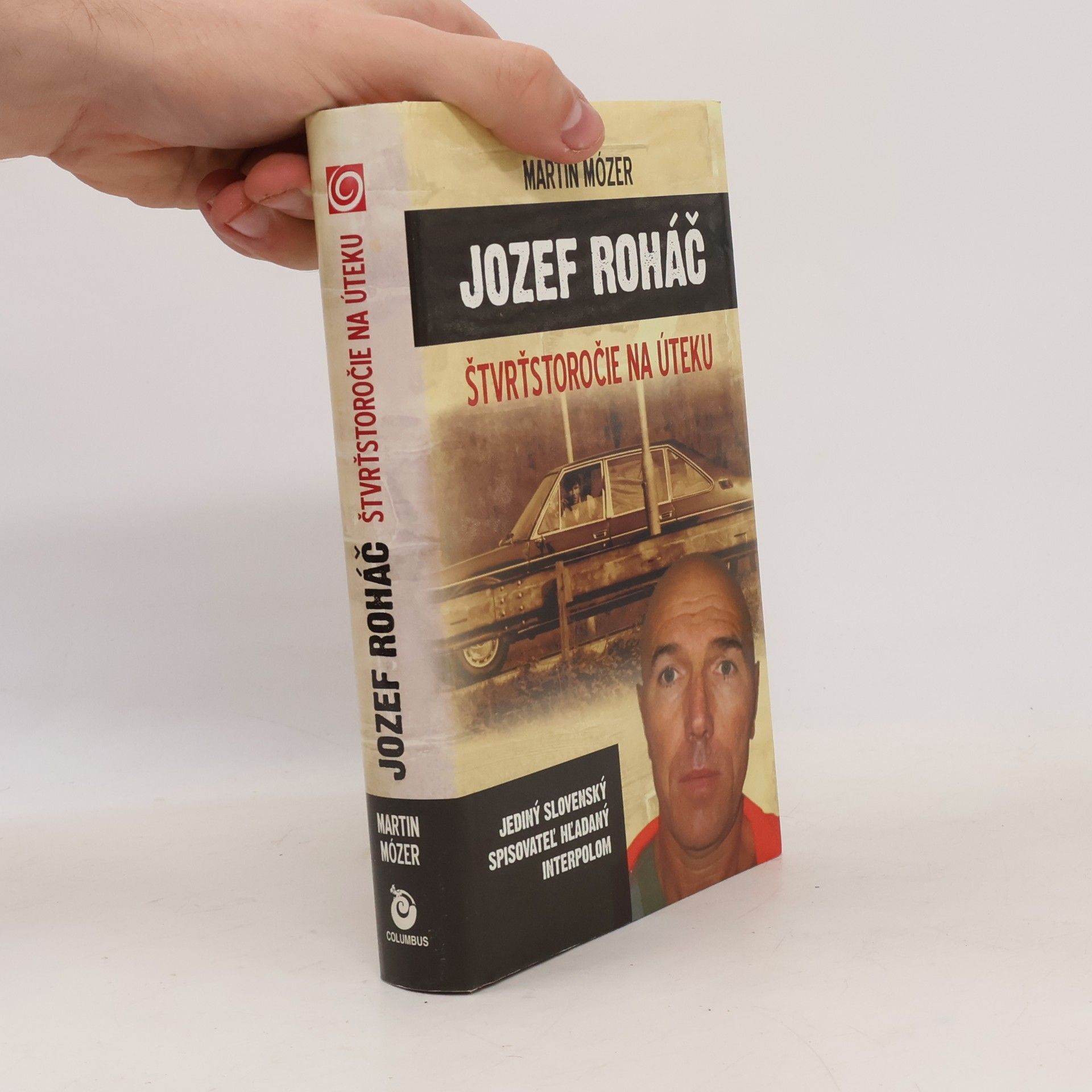 Martin Mózer Jozef Roháč - Štvrťstoročie na úteku