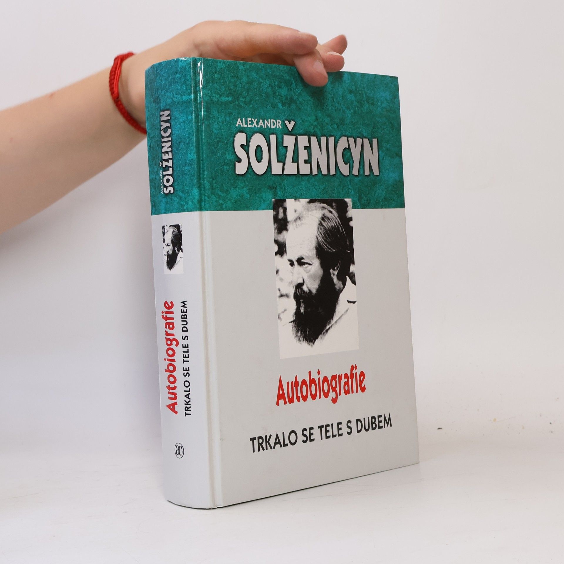 Aleksandr Isajevič Solženicyn Trkalo se tele s dubem. Autobiografie