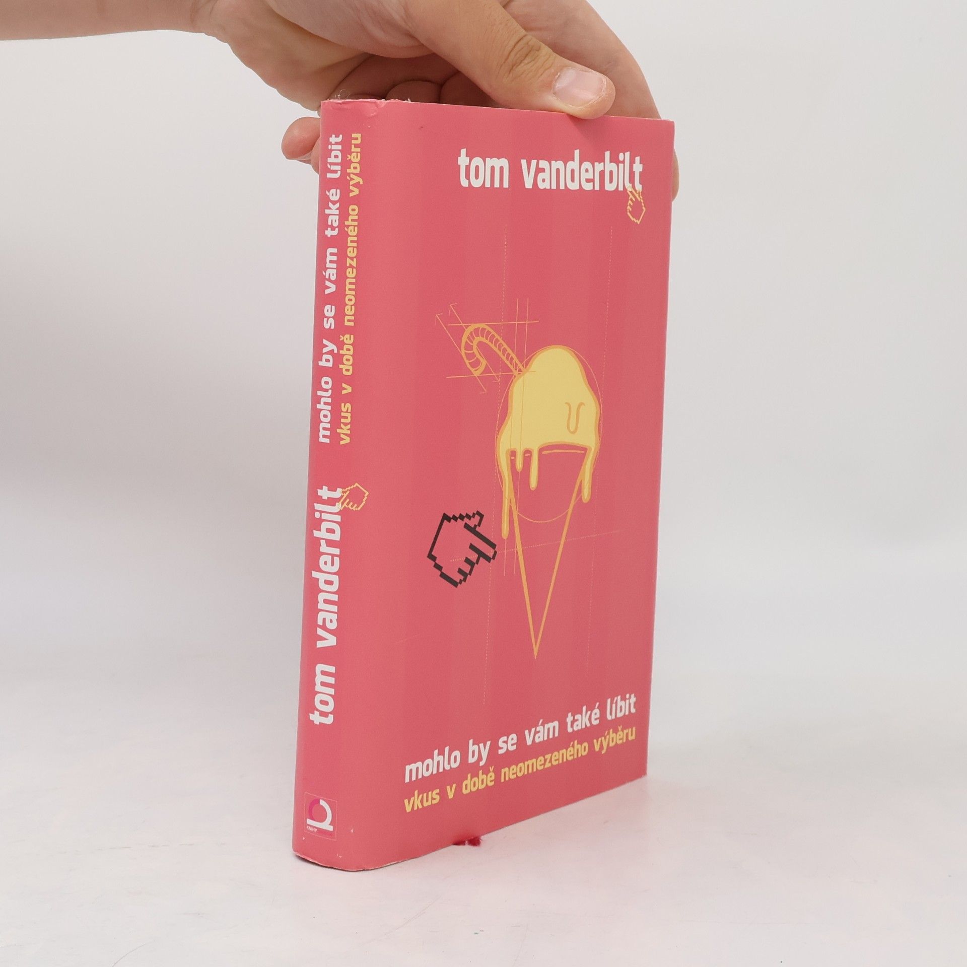 Tom Vanderbilt Mohlo by se vám také líbit. Vkus v době neomezeného výběru