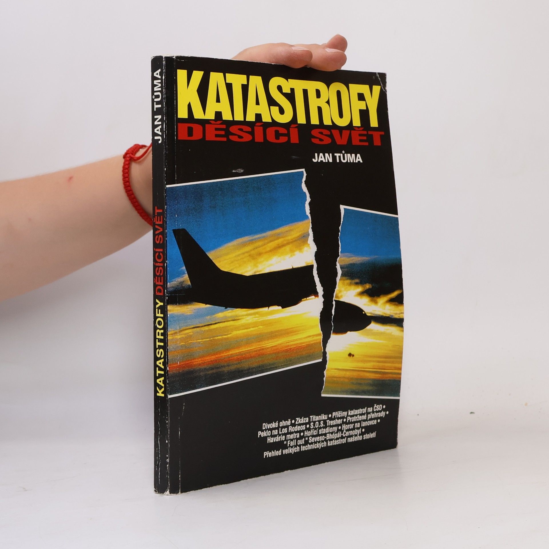 Katastrofy děsící svět : technické katastrofy od začátků průmyslové revoluce až po současnost