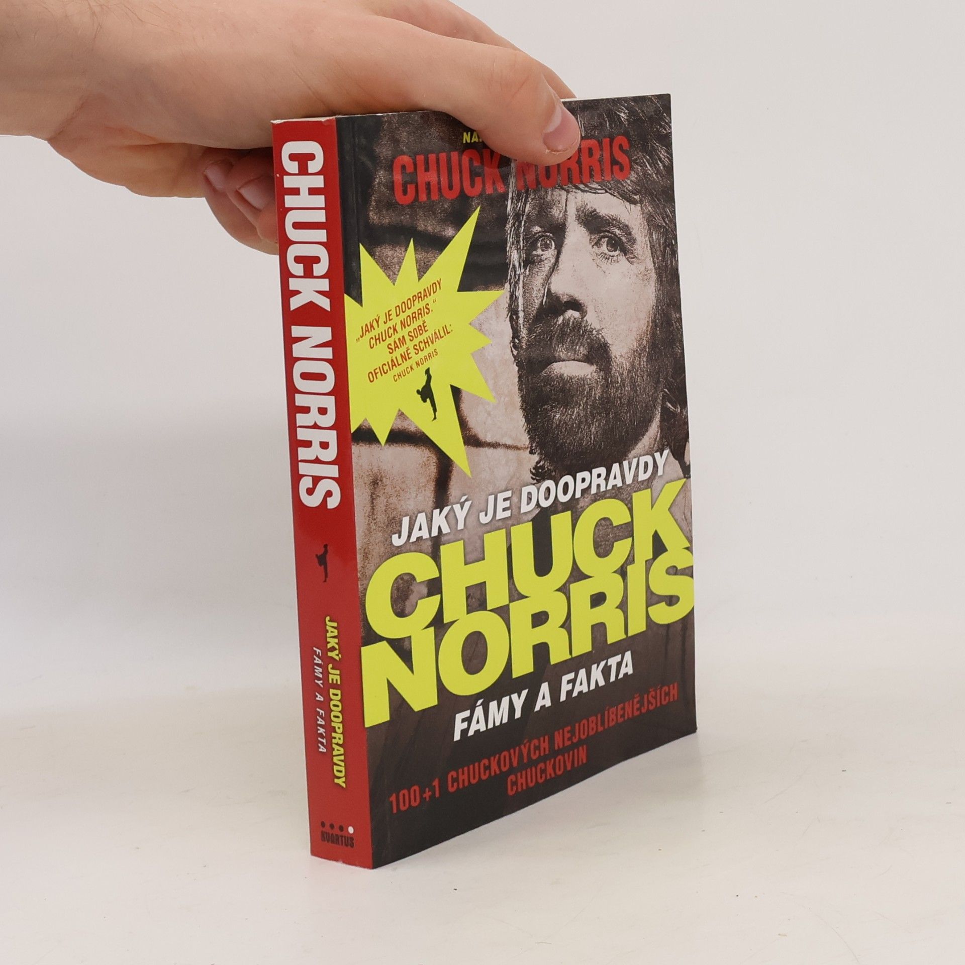 Todd DuBord Jaký je doopravdy Chuck Norris: Fámy a fakta : 100+1 Chuckových nejoblíbenějších chuckovin
