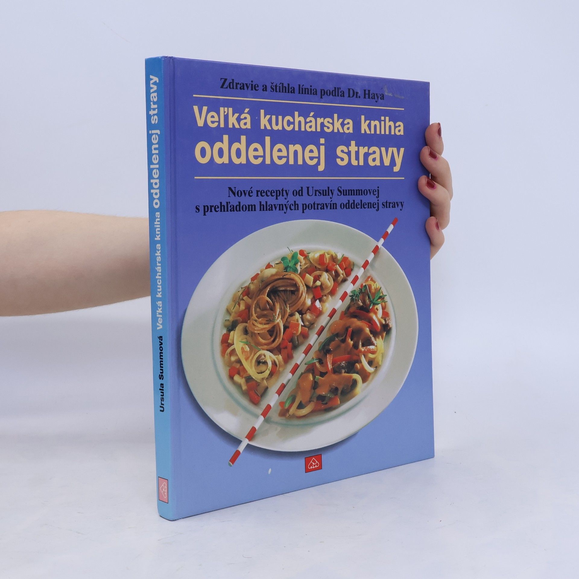 Ursula Summ Veľká kuchárská kniha oddelenej stravy