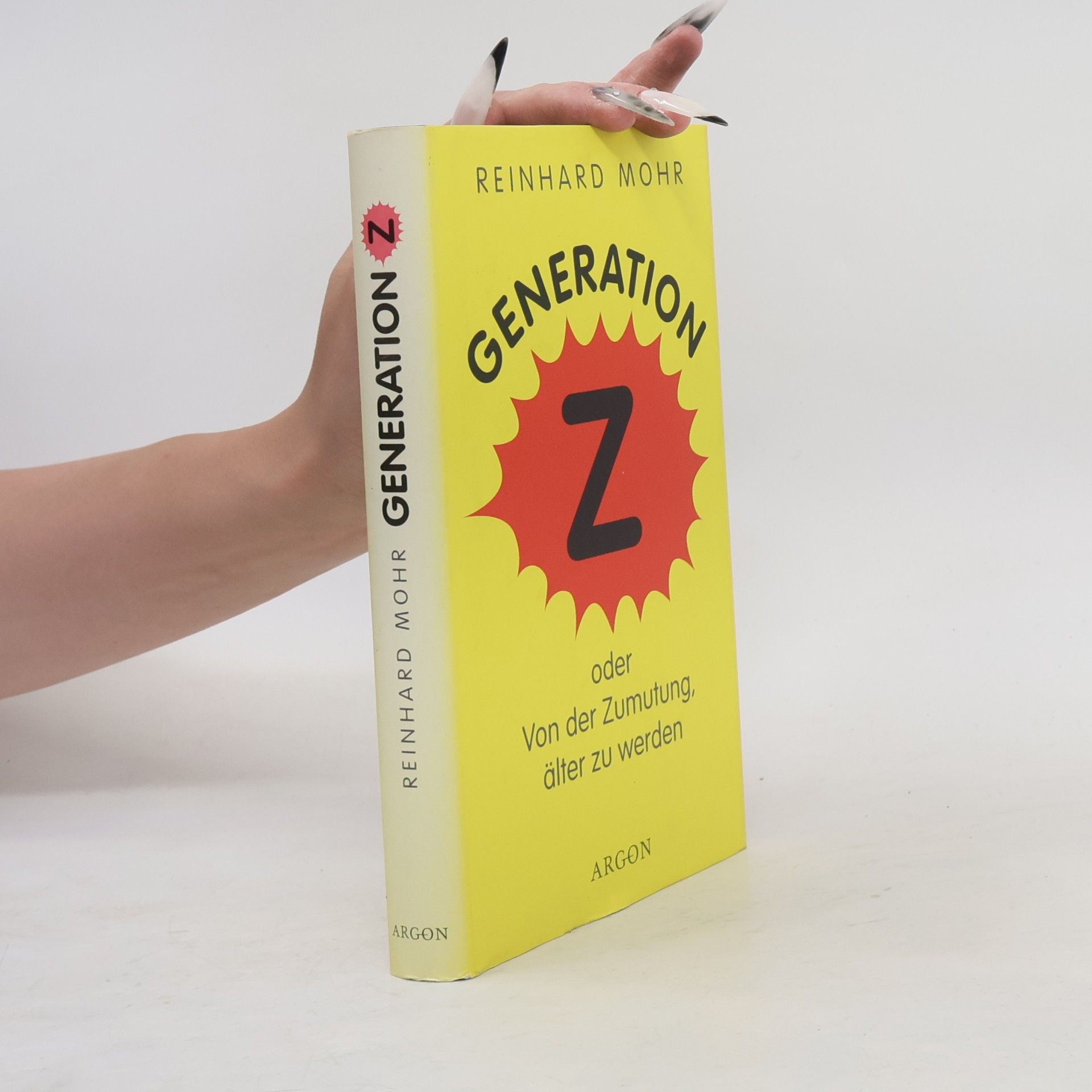 Reinhard Mohr Generation Z oder von der Zumutung, älter zu werden