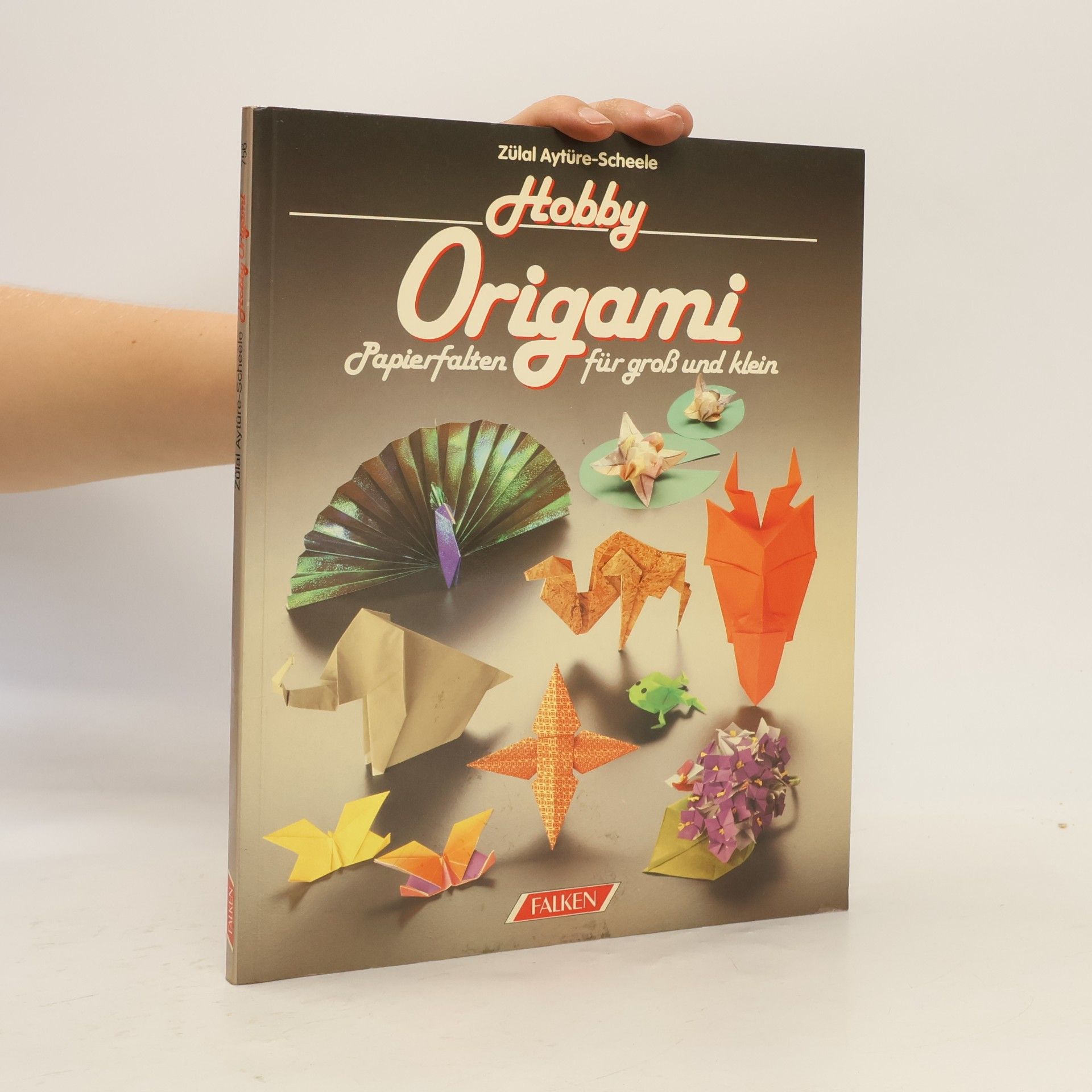 Zülal AytüreScheele Hobby - Origami papierfalten für Gross und klein