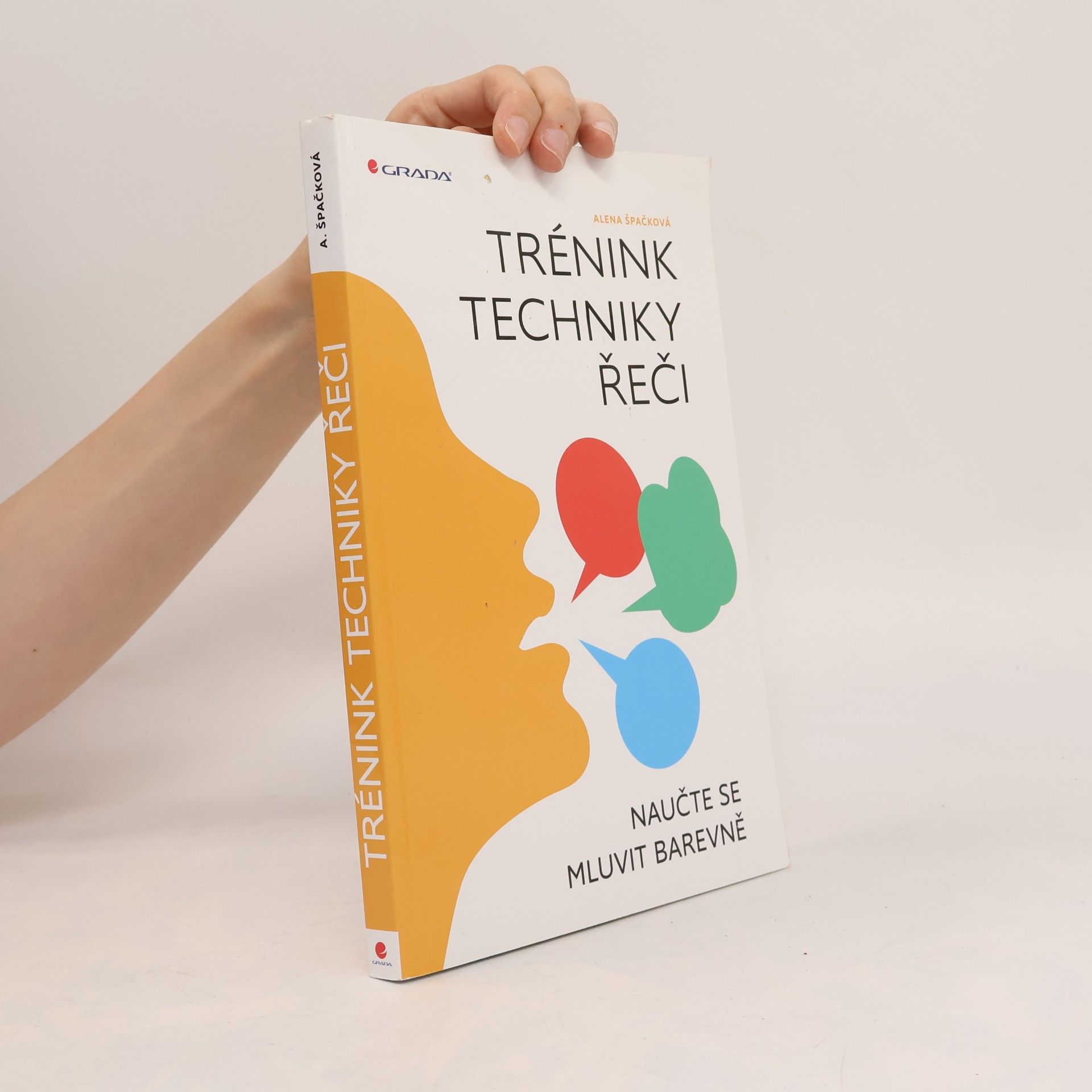 Alena Špačková Trénink techniky řeči : naučte se mluvit barevně
