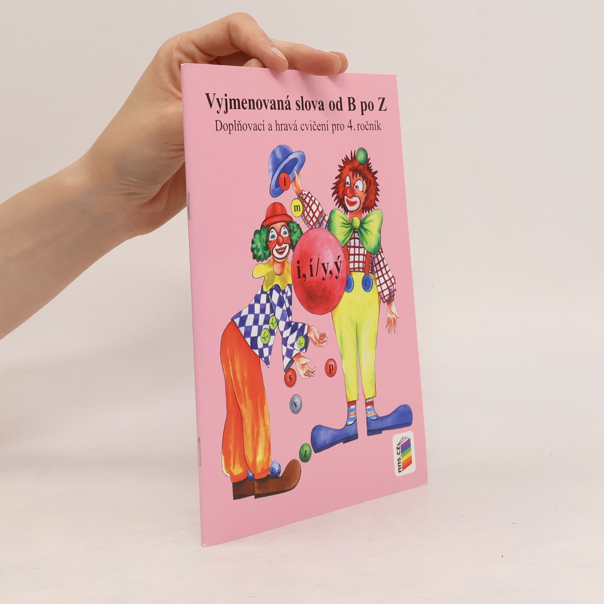 Kateřina Kvačková Vyjmenovaná slova od B po Z : doplňovací a hravá cvičení pro 4. ročník