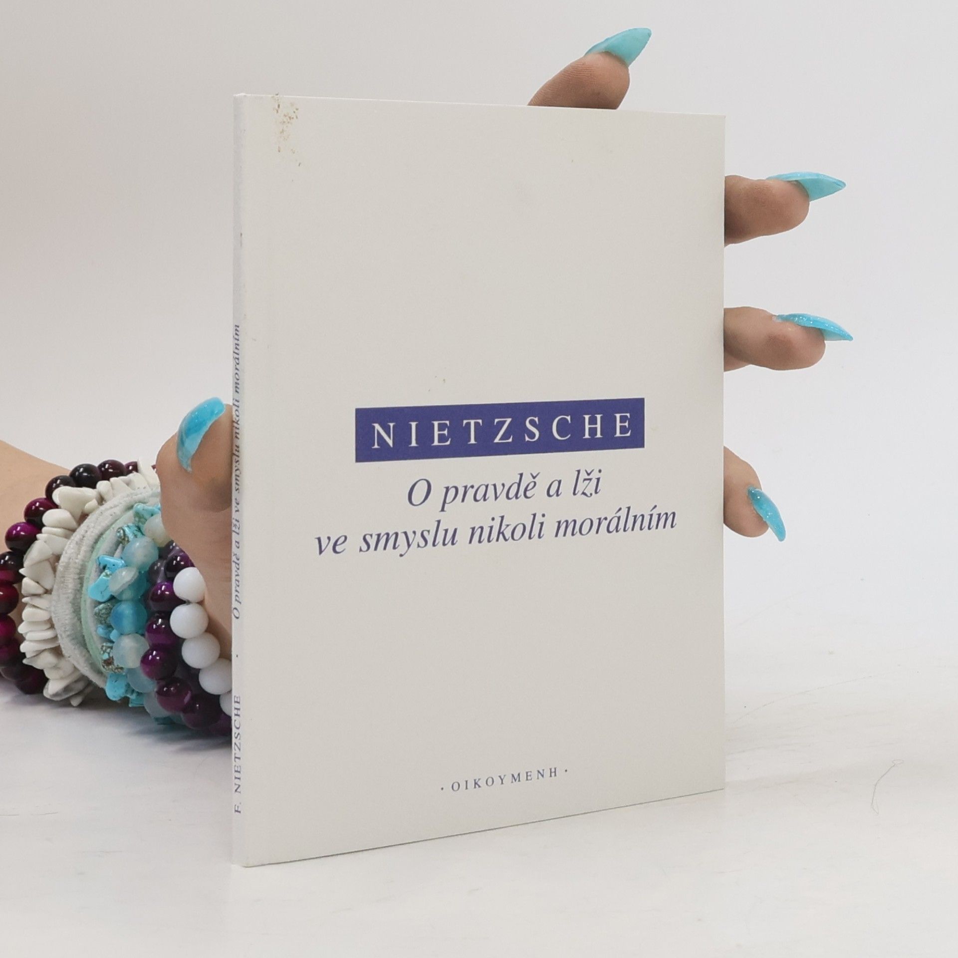 Friedrich Nietzsche O pravdě a lži ve smyslu nikoli morálním