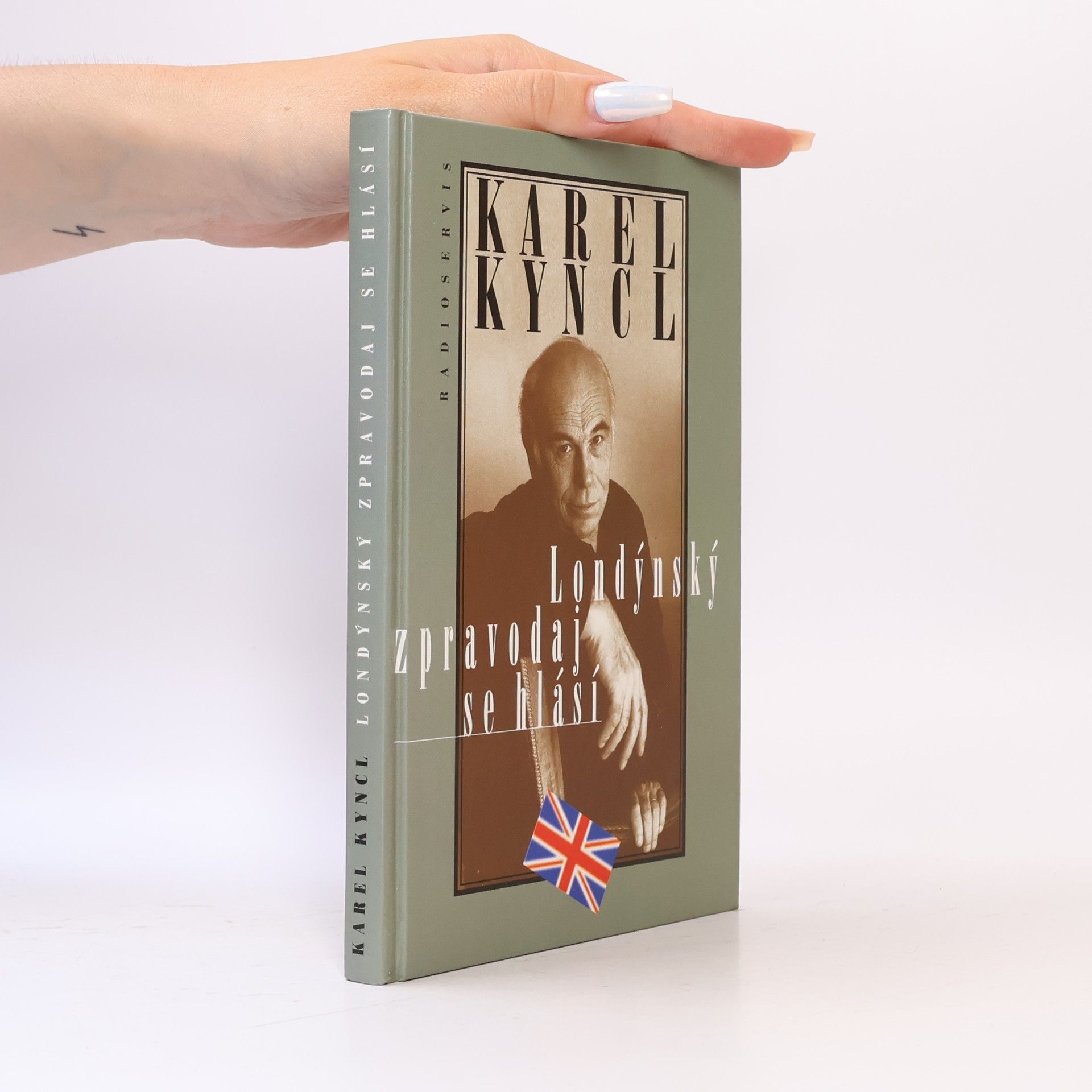 Karel Kyncl Londýnský zpravodaj se hlásí. Reportáže, fejetony, poznámky a rozhovory z Británie
