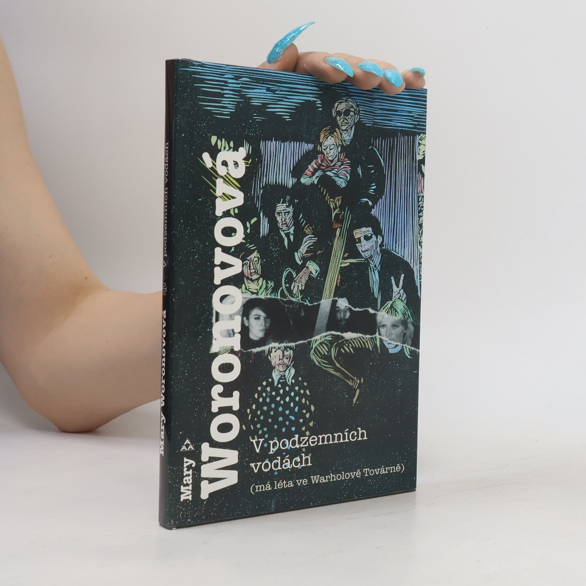 Mary Woronov V podzemních vodách : (má léta ve Warholově Továrně)