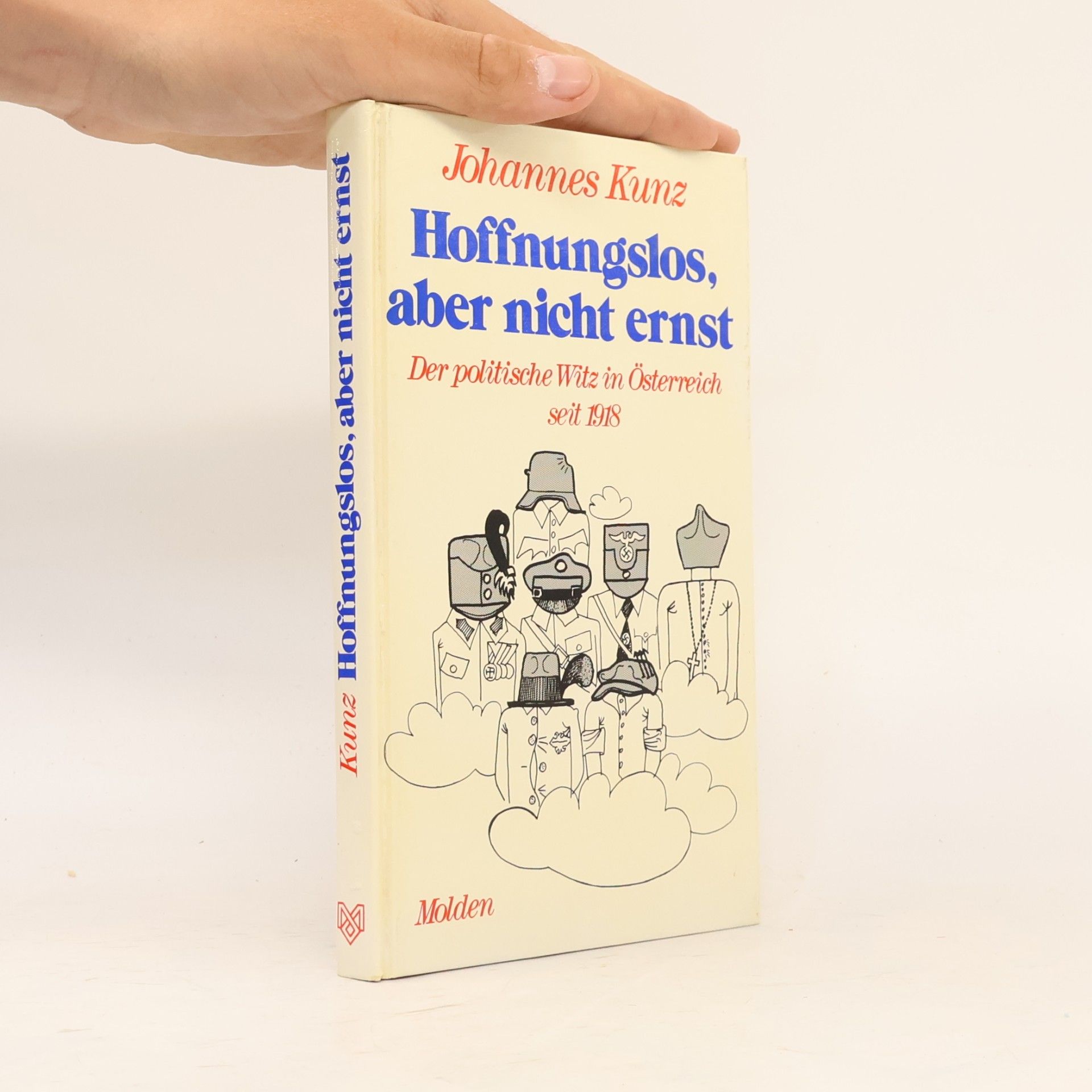Hoffnungslos aber nicht ernst. Der politische Witz in Österreich seit 1918