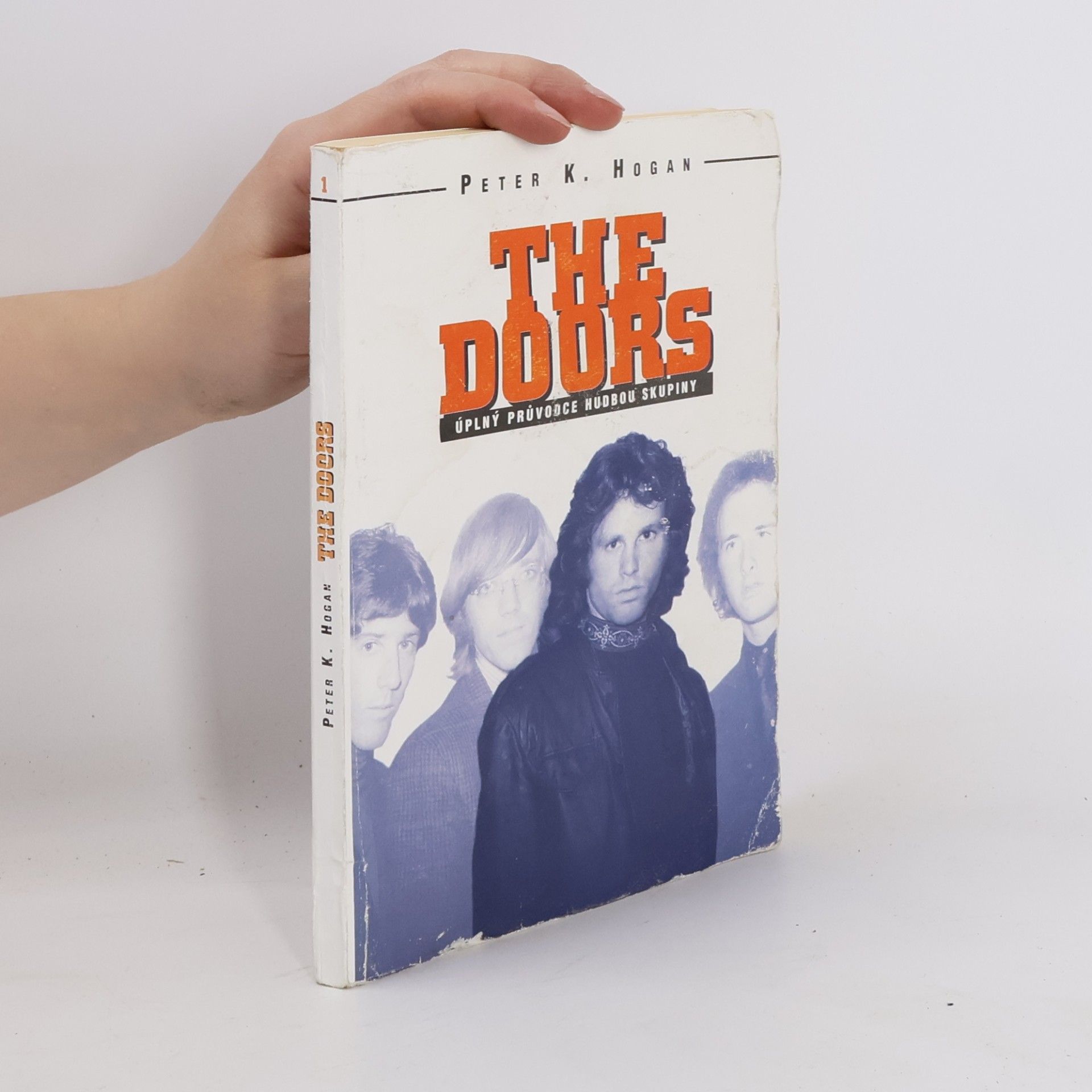 Peter K. Hogan The Doors : úplný průvodce hudbou skupiny