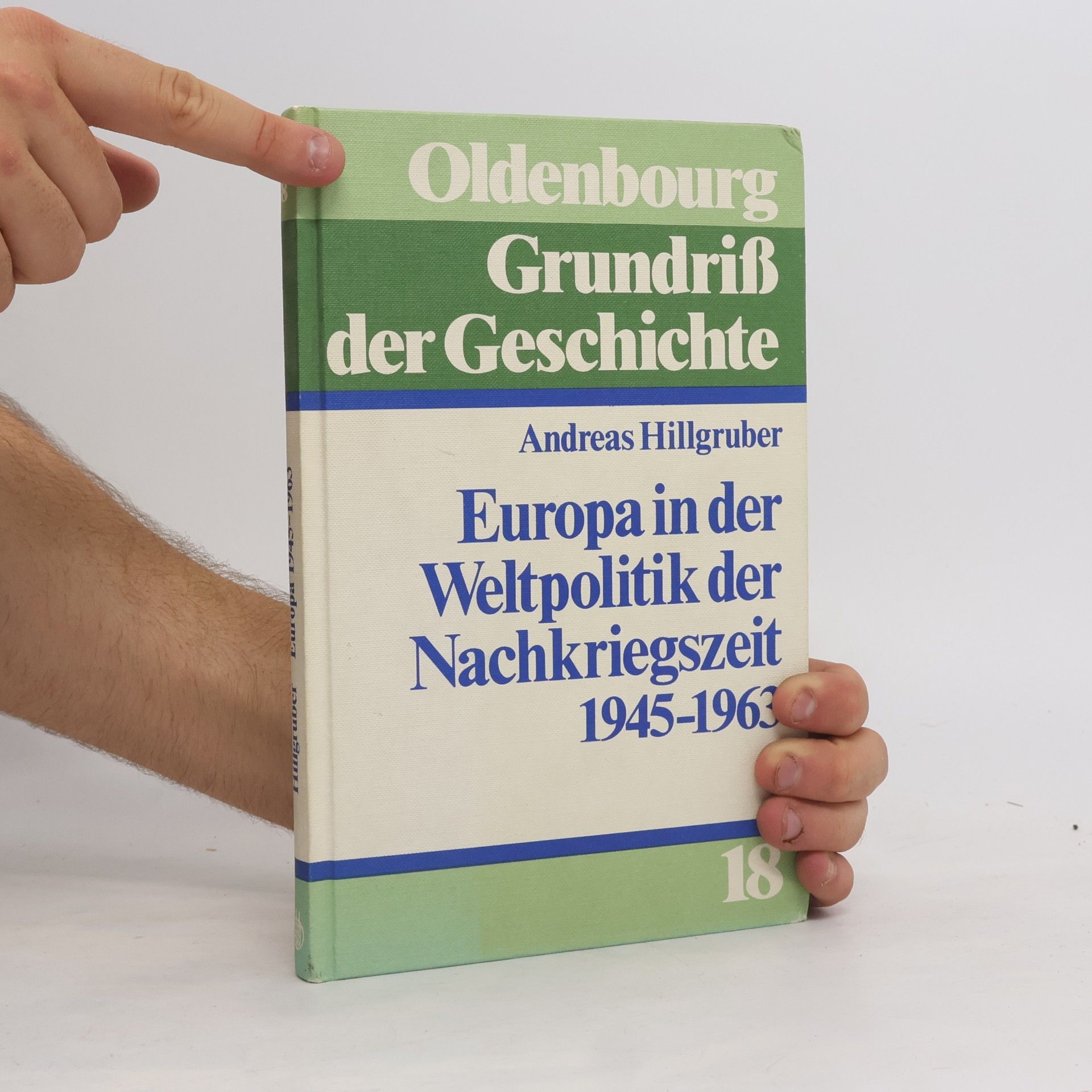 Andreas Hillgruber Europa in der Weltpolitik der Nachkriegszeit (1945-1963)
