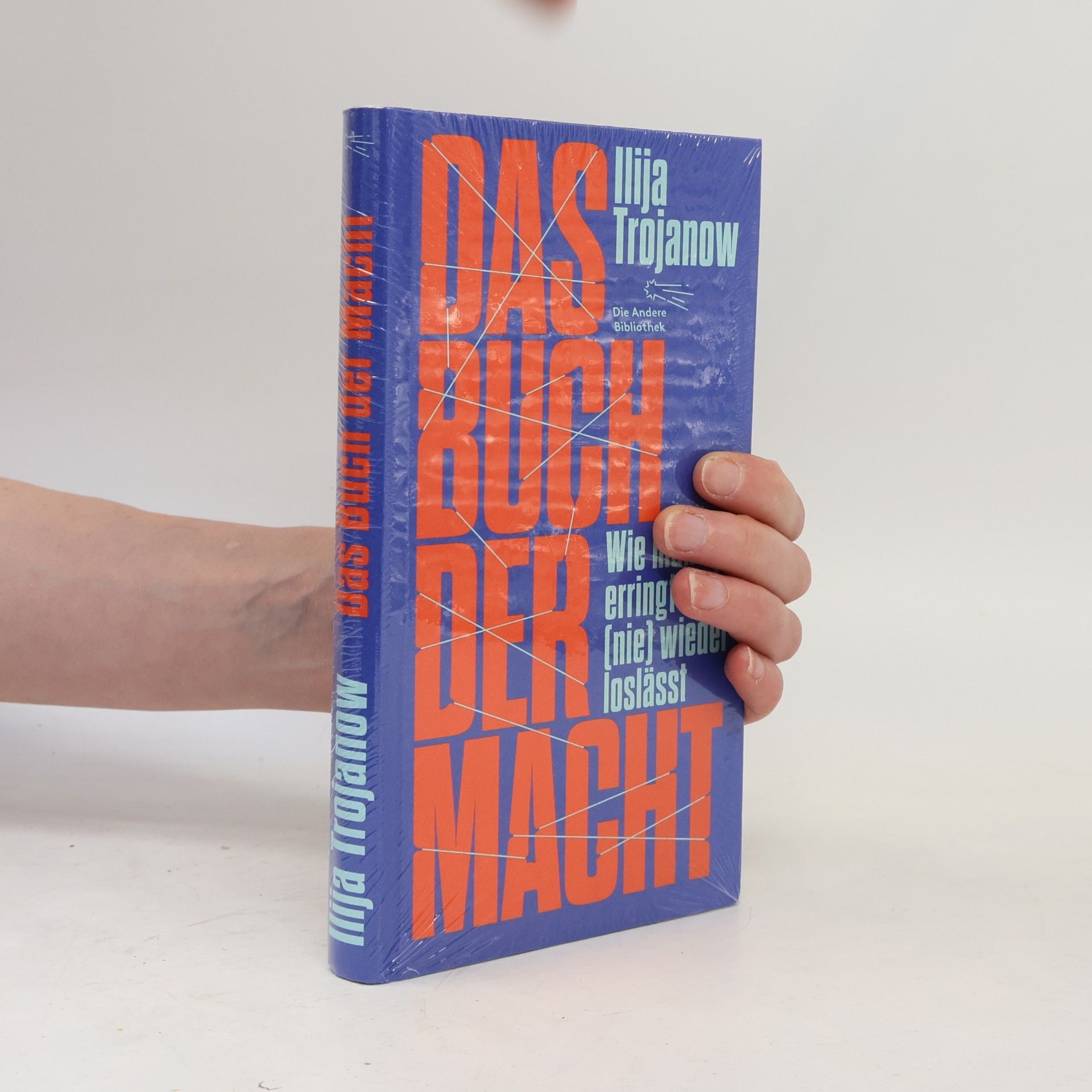 Ilija Trojanow Die Andere Bibliothek - 482: Das Buch der Macht