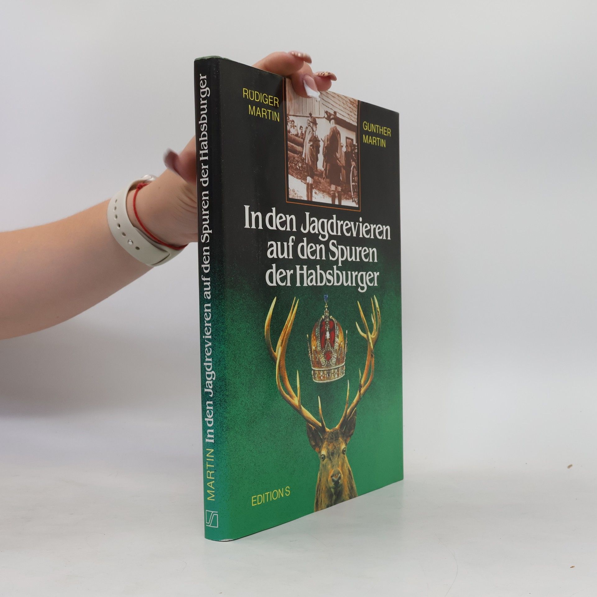 Rüdiger Martin In den Jagdrevieren auf den Spuren der Habsburger