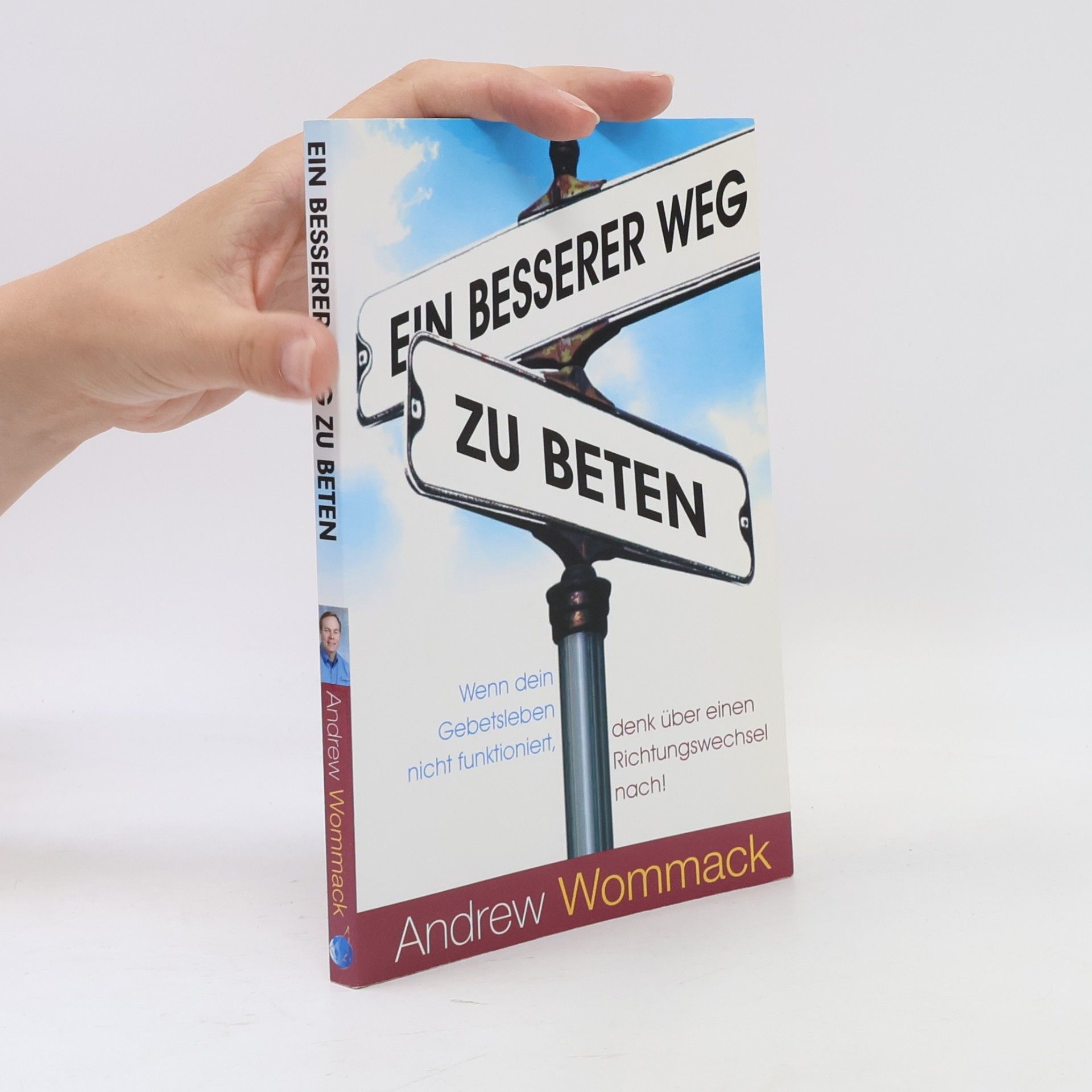 Andrew Wommack Ein besserer Weg zu beten