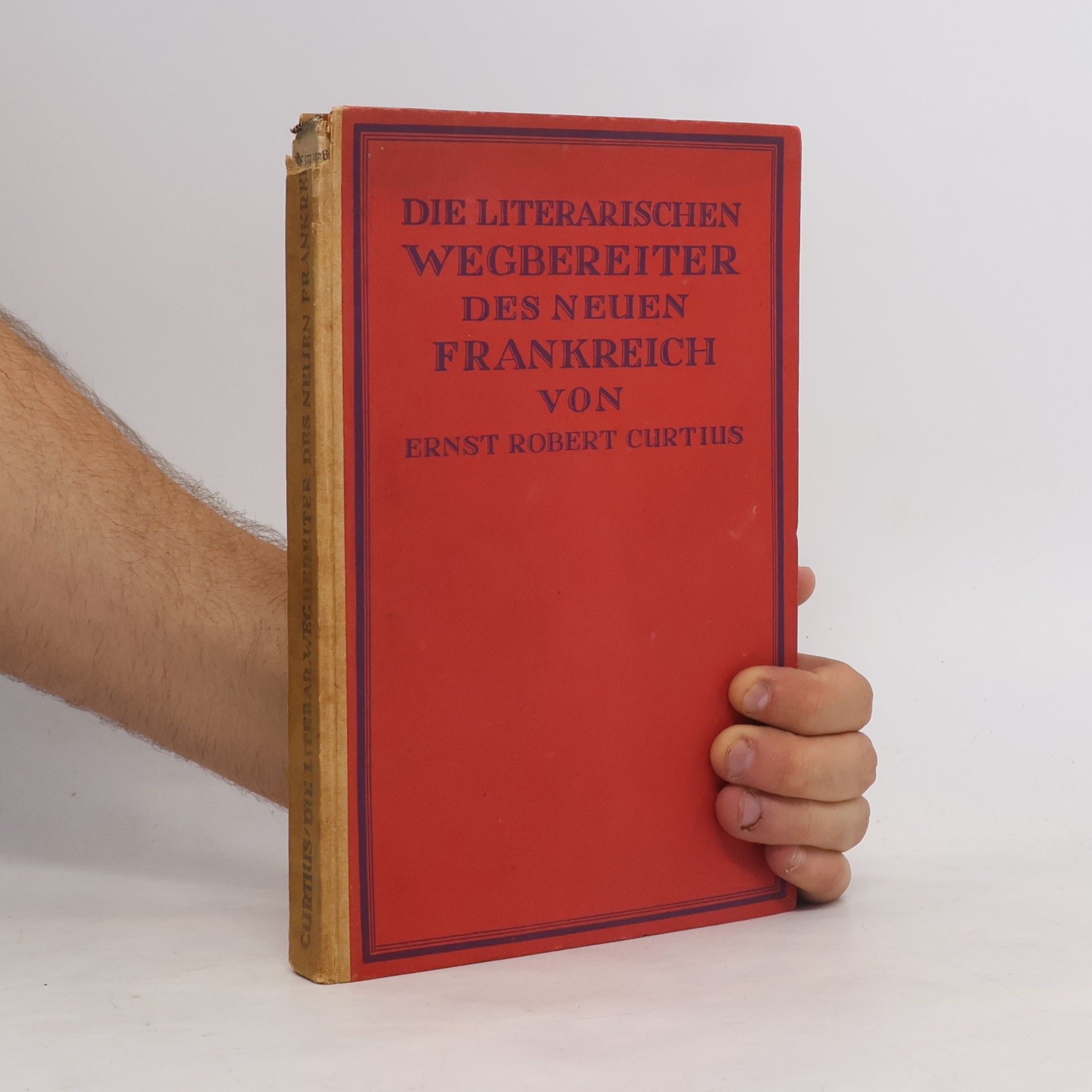 Ernst Robert Curtius Die literarischen Wegbereiter des neuen Frankreich