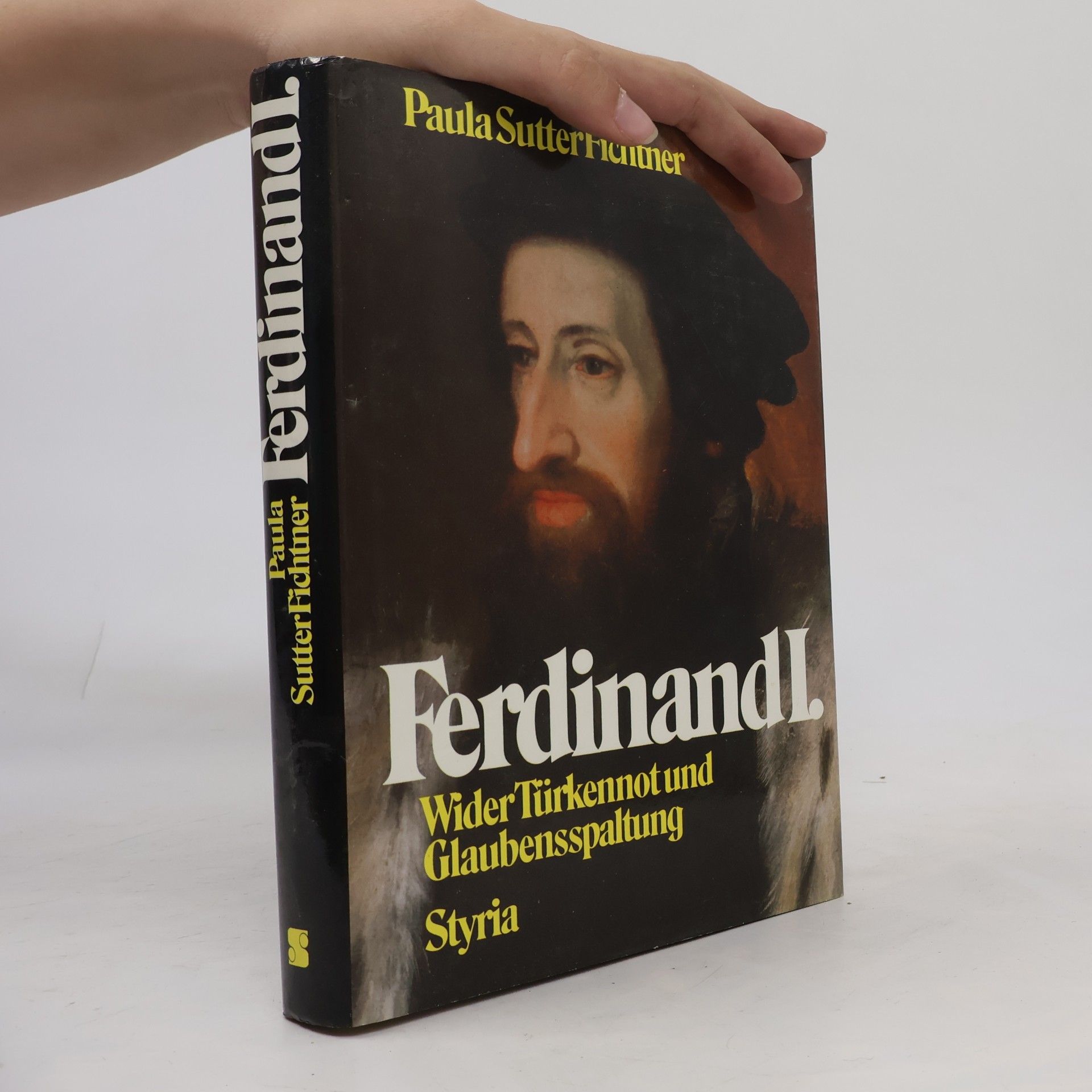 Paula StutterFichtner Ferdinand I.: Wider Türkennot und Glaubensspaltung