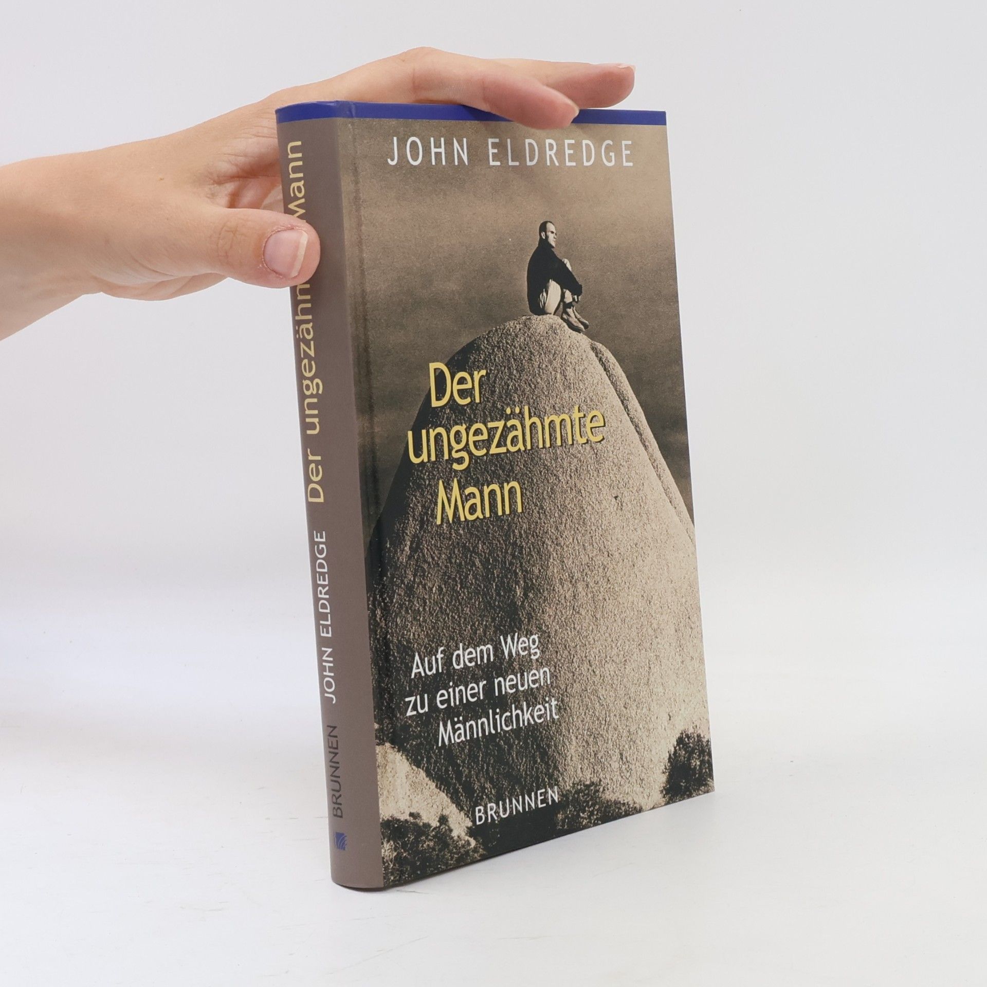 John Eldredge Der ungezähmte Mann
