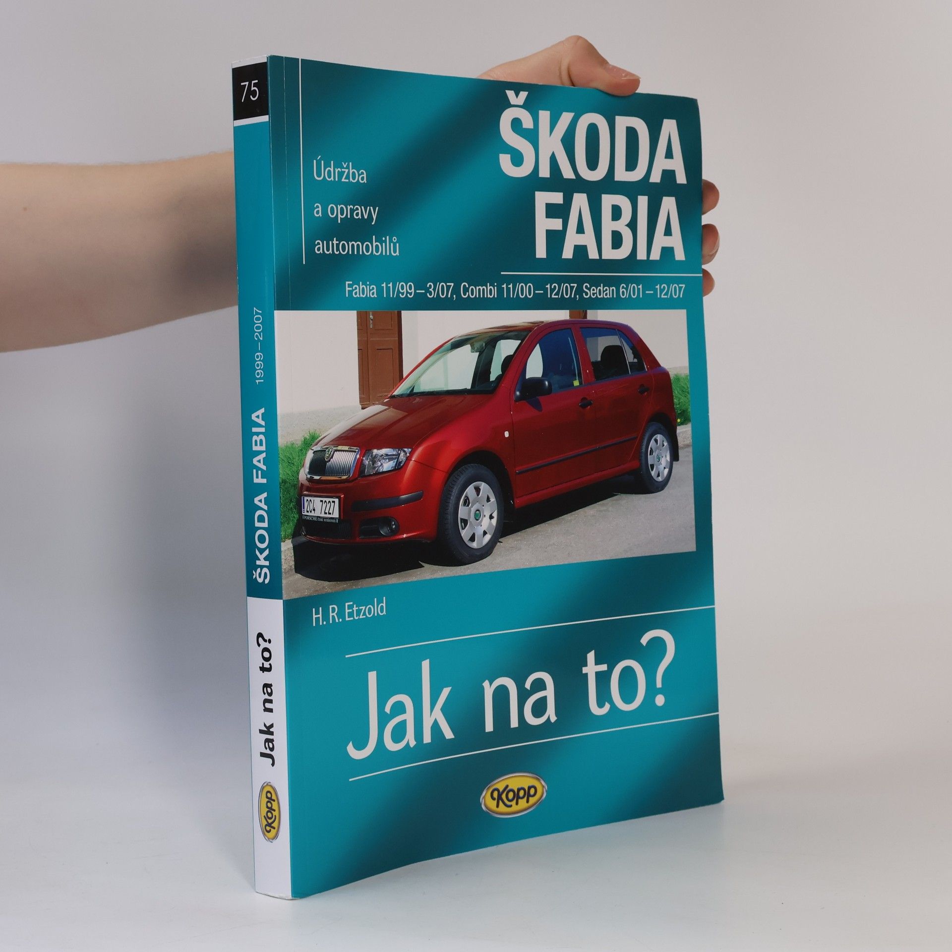 Hans Rüdiger Etzold Údržba a opravy automobilů Škoda Fabia: Hatchback, Kombi, Sedan