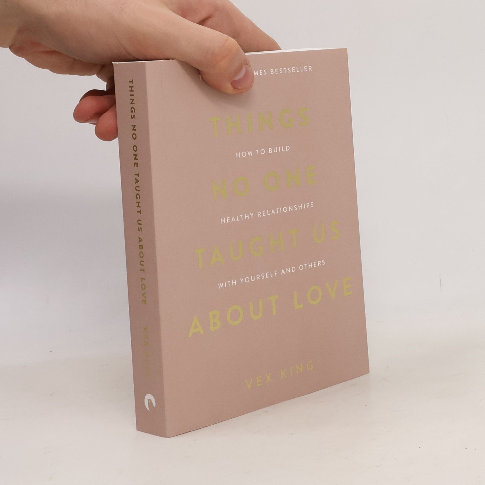 Vex King Things No One Taught Us About Love (The Good Vibes trilogy): How to Build Healthy Relationships with Yourself and Others
