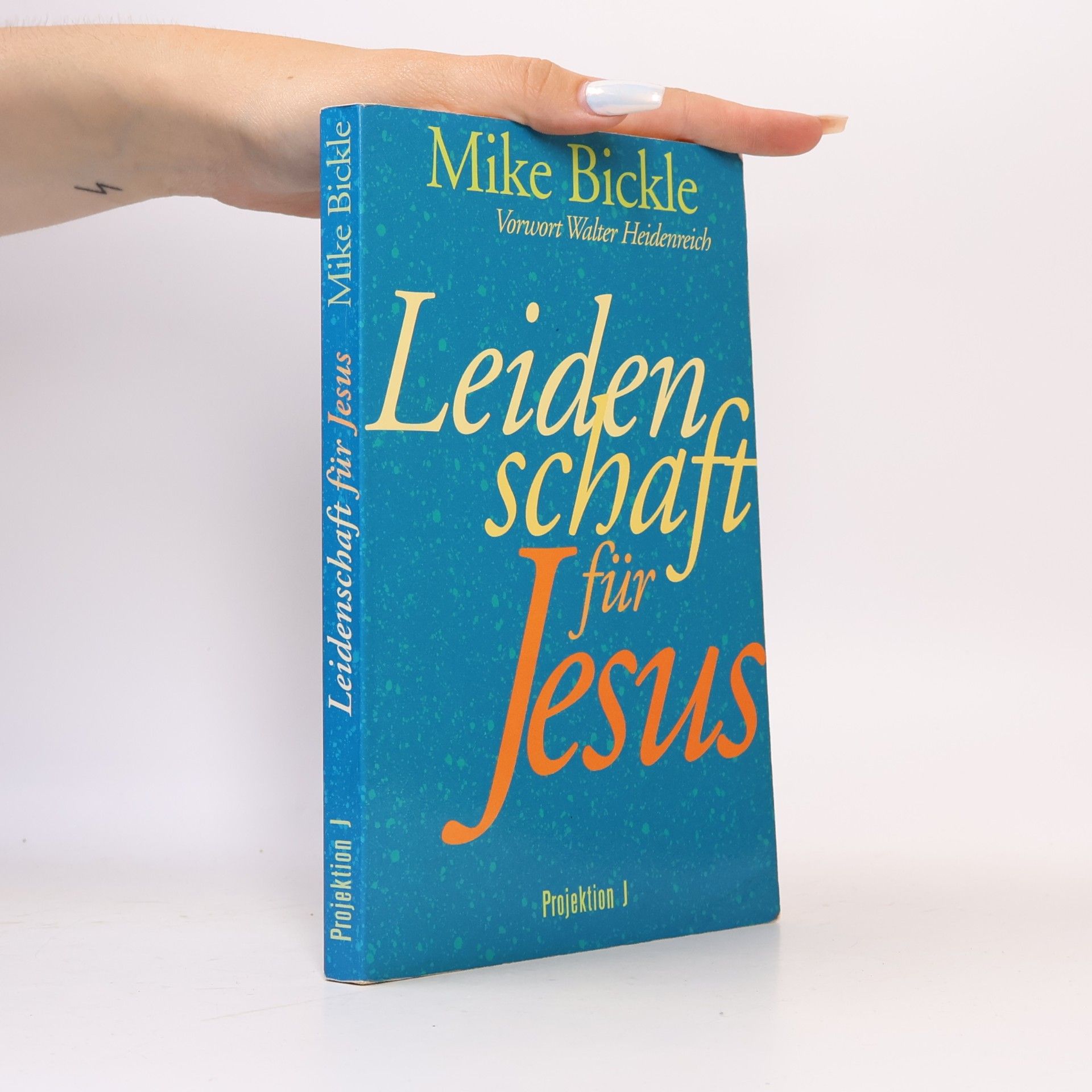 Mike Bickle Leidenschaft für Jesus