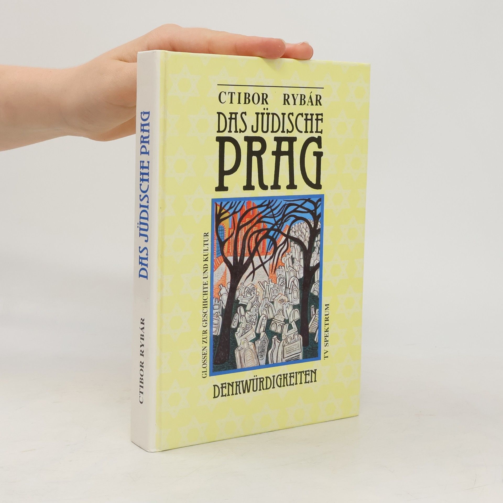 Ctibor Rybár Das jüdische Prag. Glossen zur Geschichte und Kultur